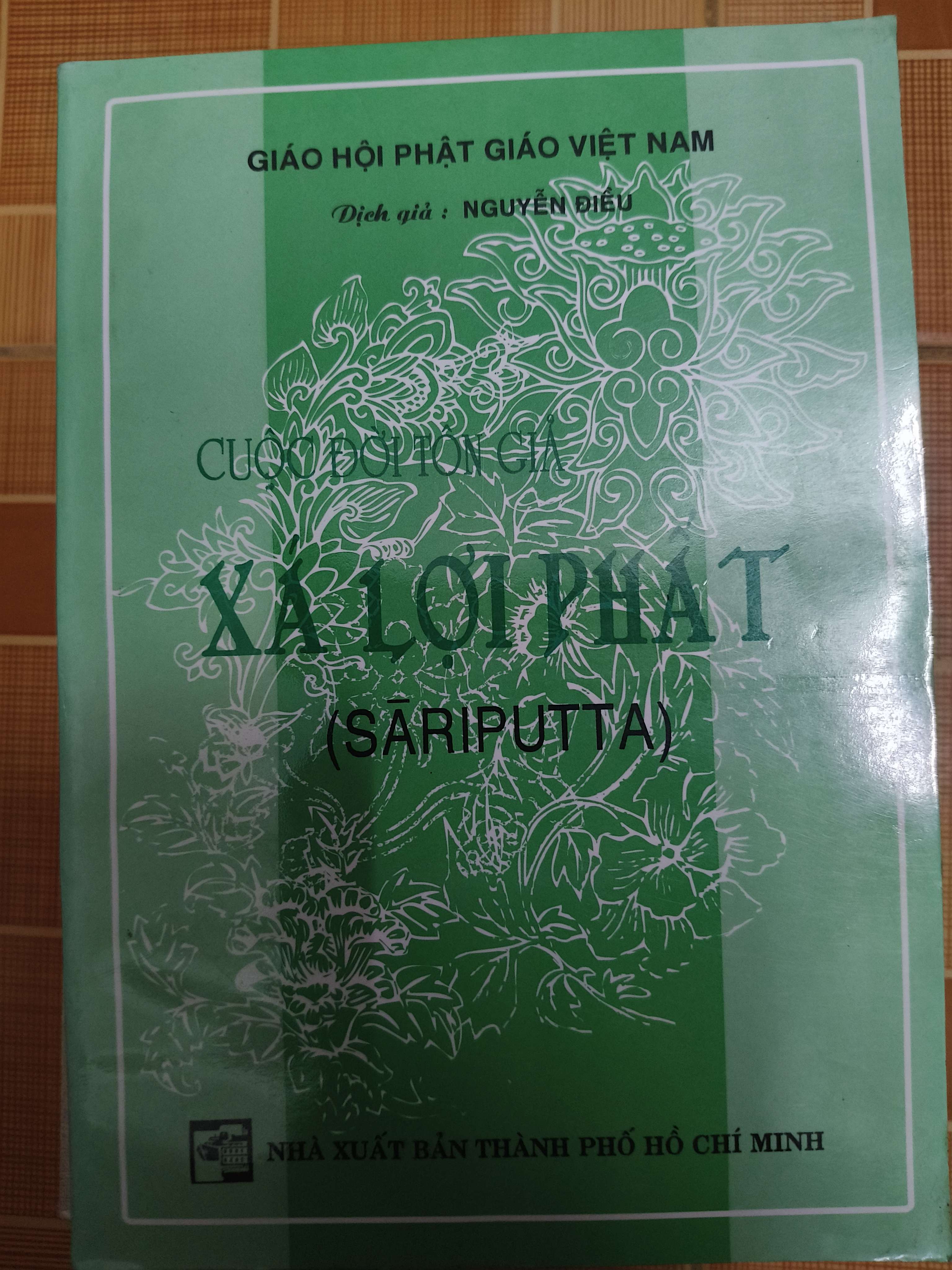 Cuộc đời tôn giả Xá lợi Phất (Sariputta) - Xb 1999 - 209 trang (Sách lịch sử - triết học) ANTQ
