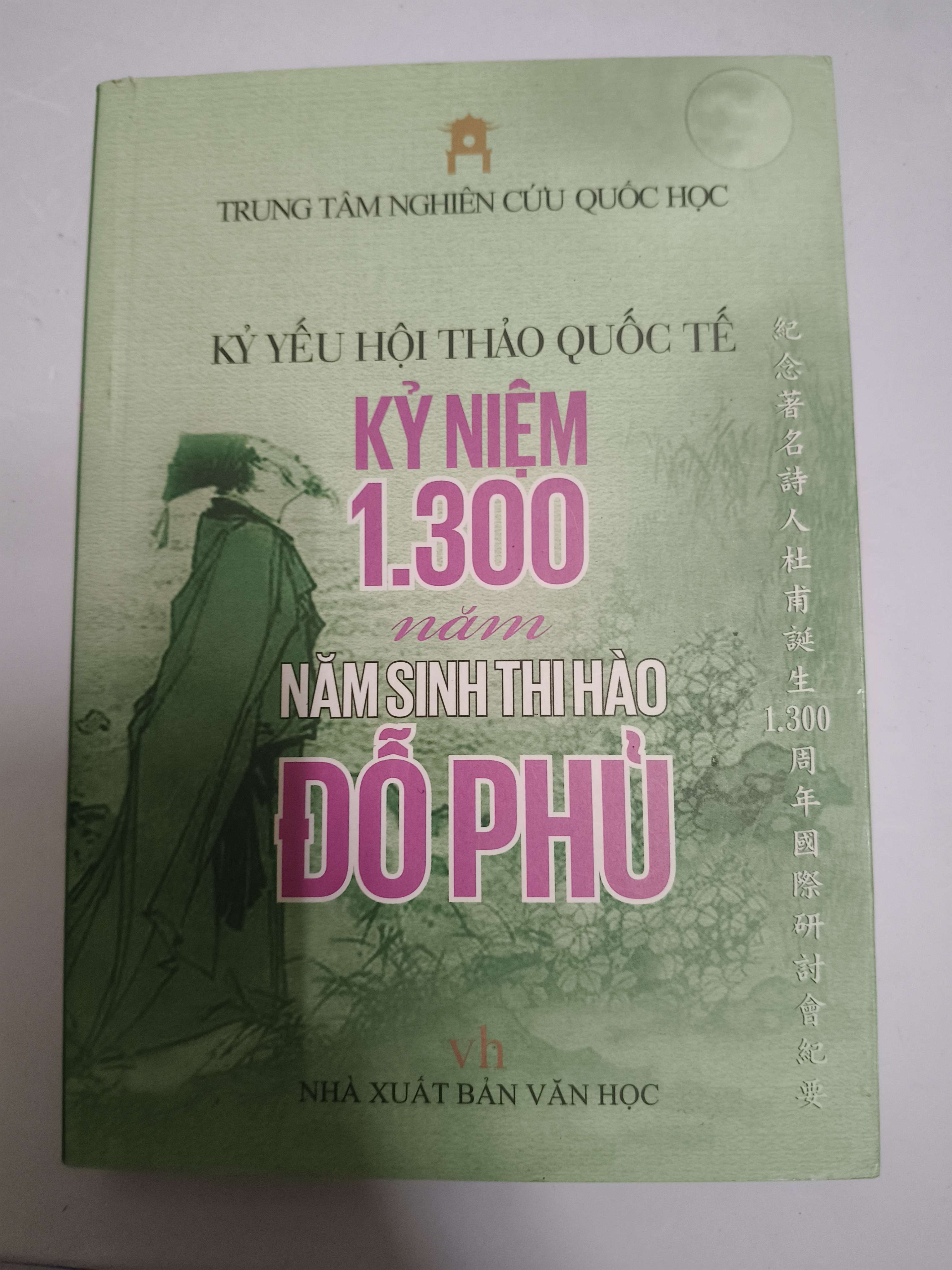 KỶ YẾU HỘI THẢO QUỐC TẾ KỶ NIỆM 1300 NĂM NĂM SINH THI HÀO ĐỖ PHỦ (Sách lịch sử - triết học) ANTQ