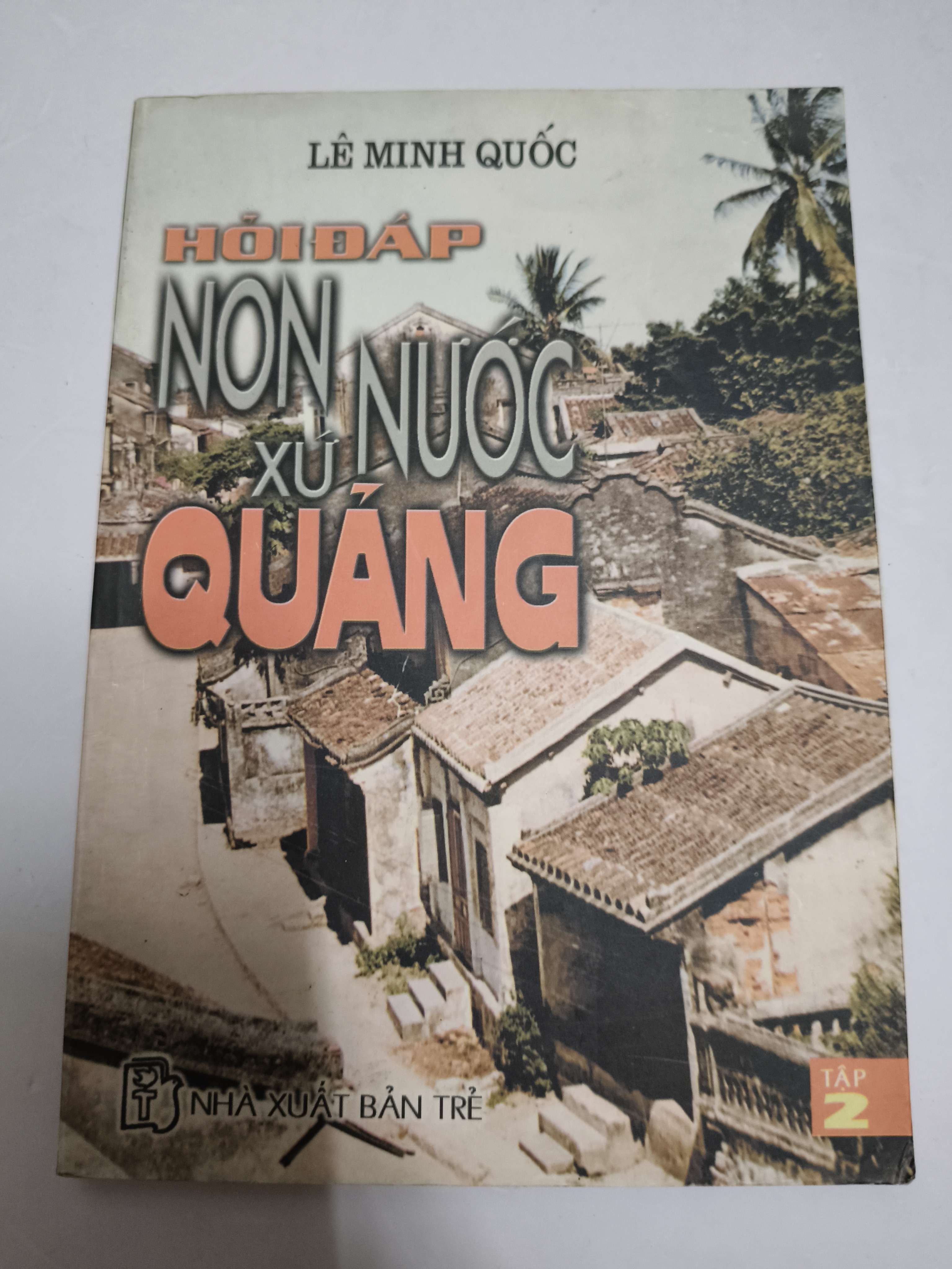 Hỏi đáp Non Nước xứ Quảng 2 - Xb 2003 - 143 trang (Lịch sử Việt Nam) ANTQ
