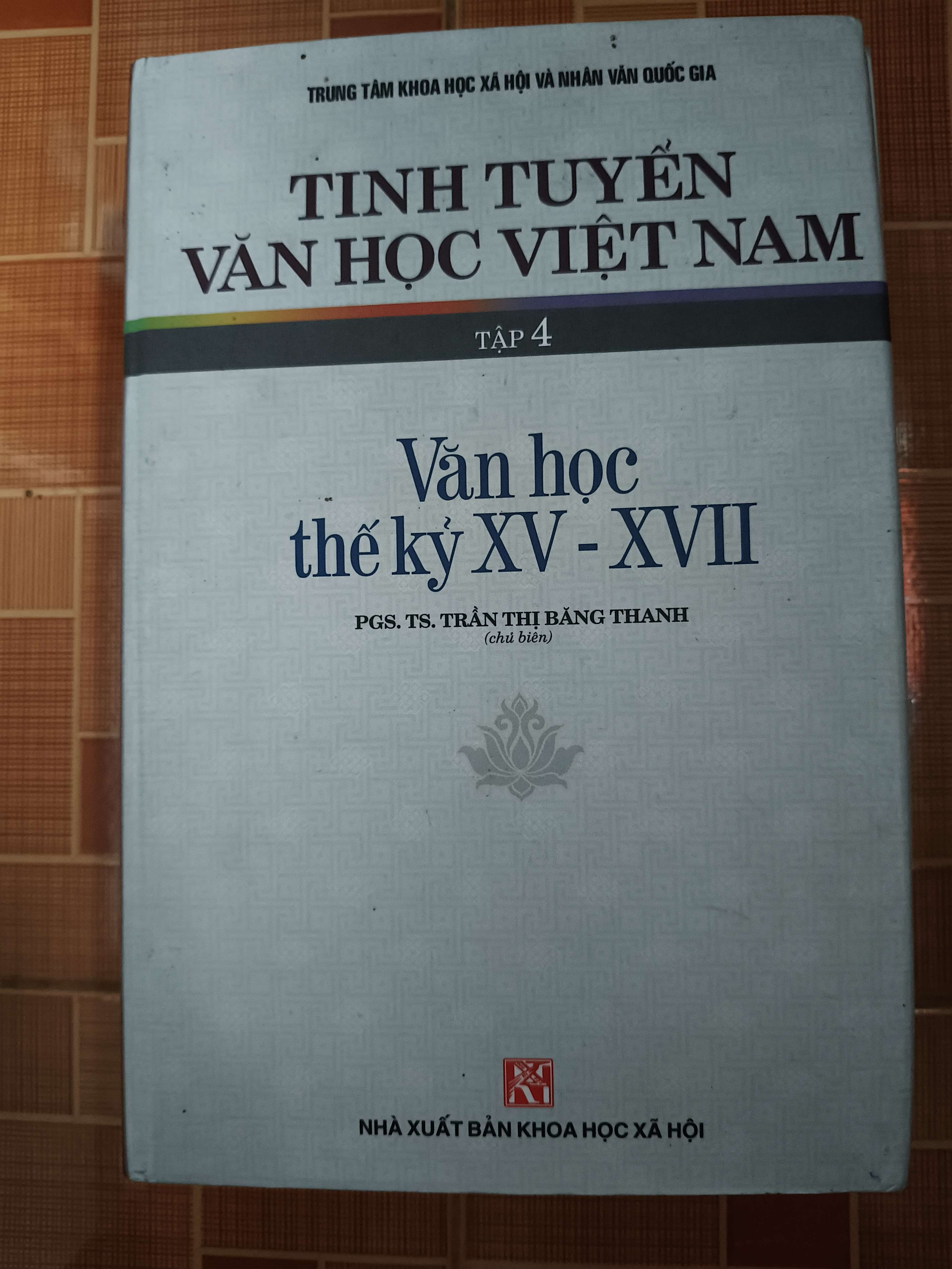 Tinh tuyển văn học Việt Nam 4: Văn học thế kỷ 15 - 17 - Xb 2004 - 1204 trang (Văn học Việt Nam) ANTQ