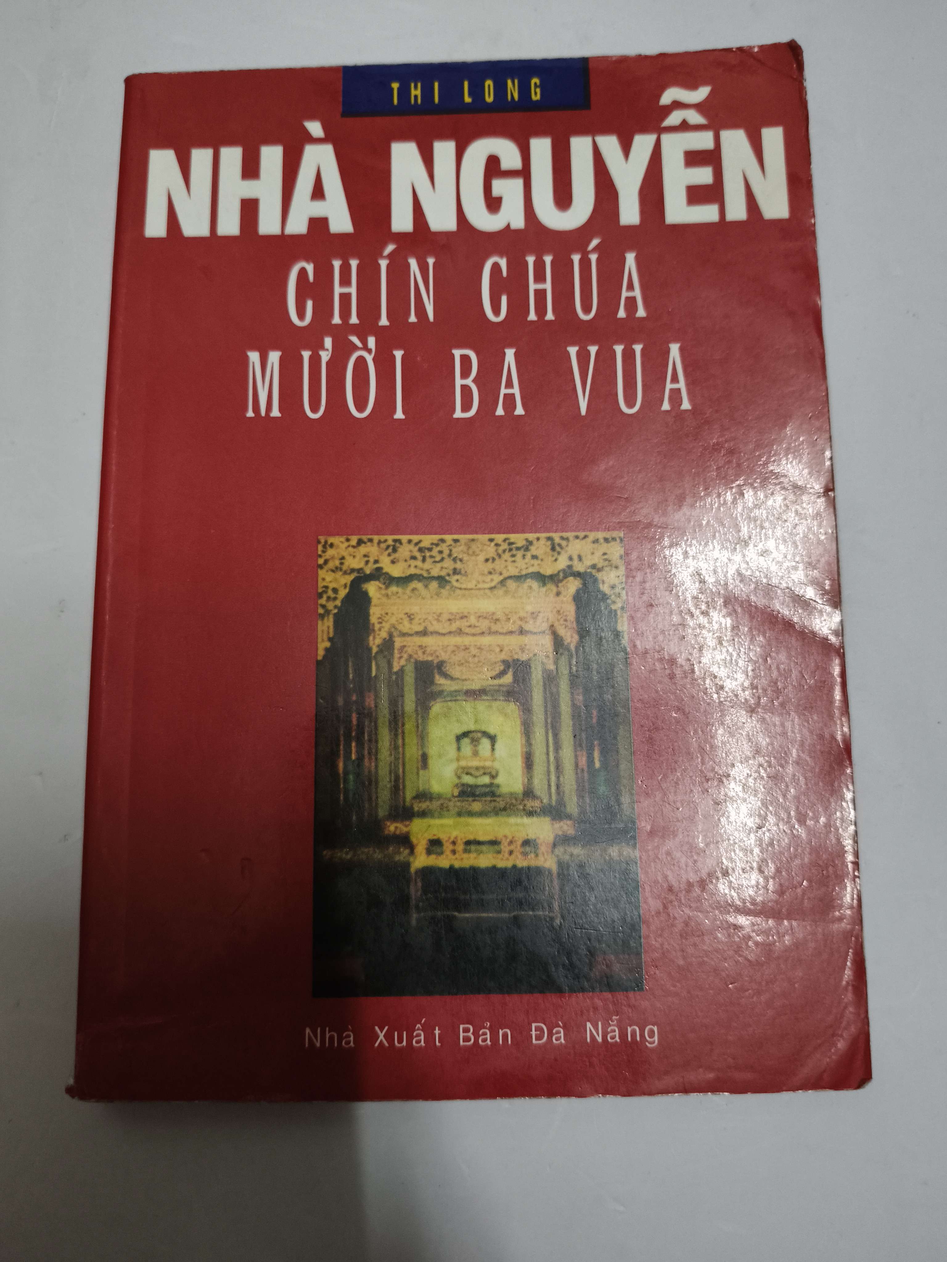 Nhà Nguyễn chín chúa mười ba vua - Xb 2008 - 223 trang (Lịch sử Việt Nam) ANTQ