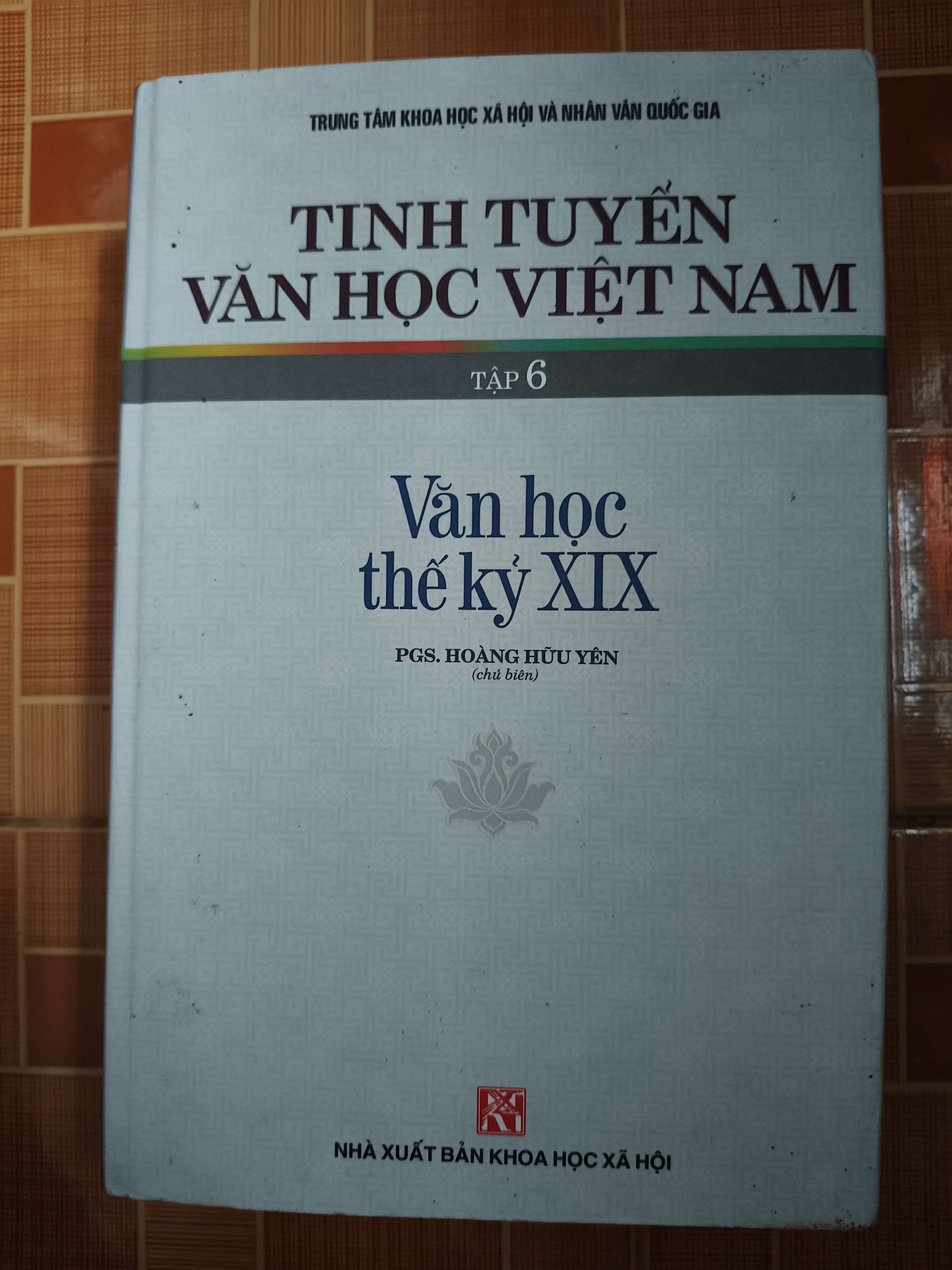 Tinh tuyển văn học Việt Nam 6: Văn học thế kỷ 19 - Xb 2004 - 1261 trang (Sách văn học) ANTQ
