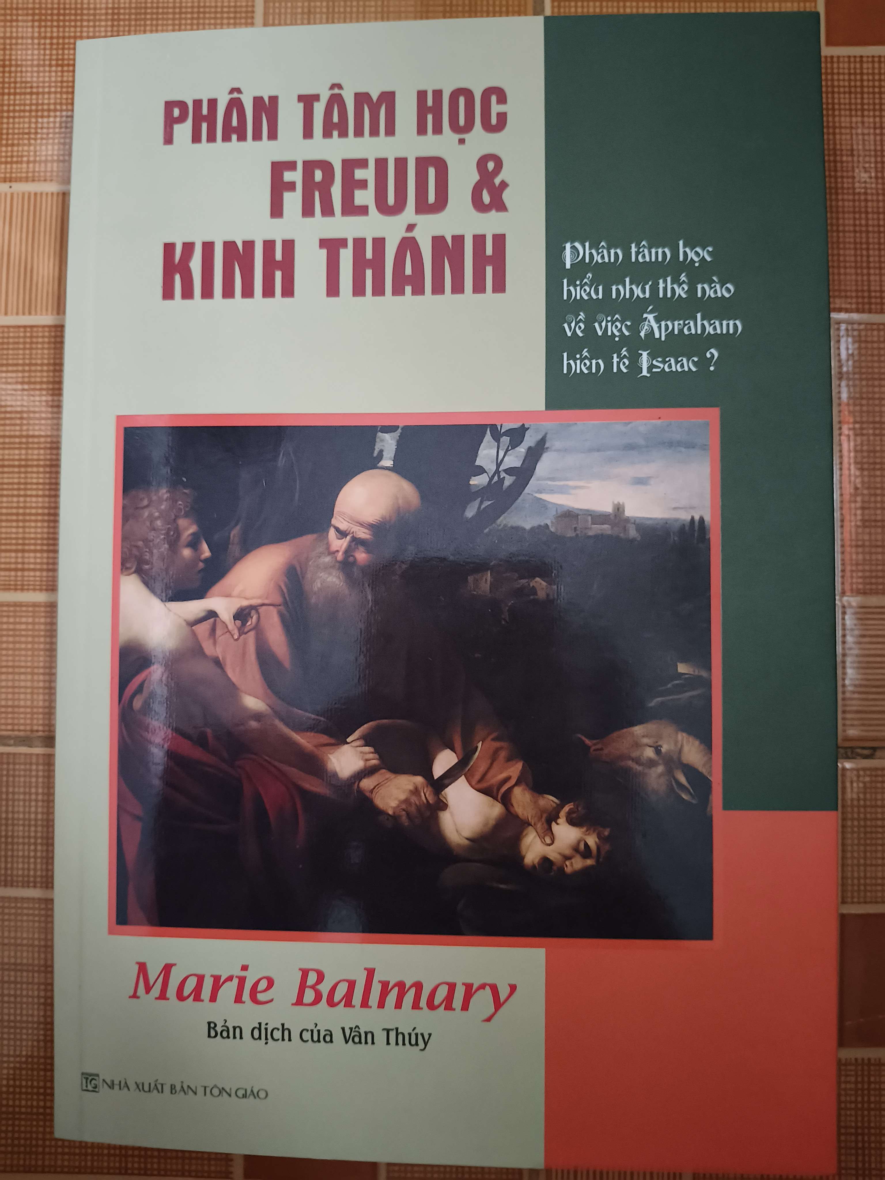 Phân tâm học Freud và kinh thánh - Xb 2018 - 348 trang (Sách tôn giáo - tâm linh) ANTQ