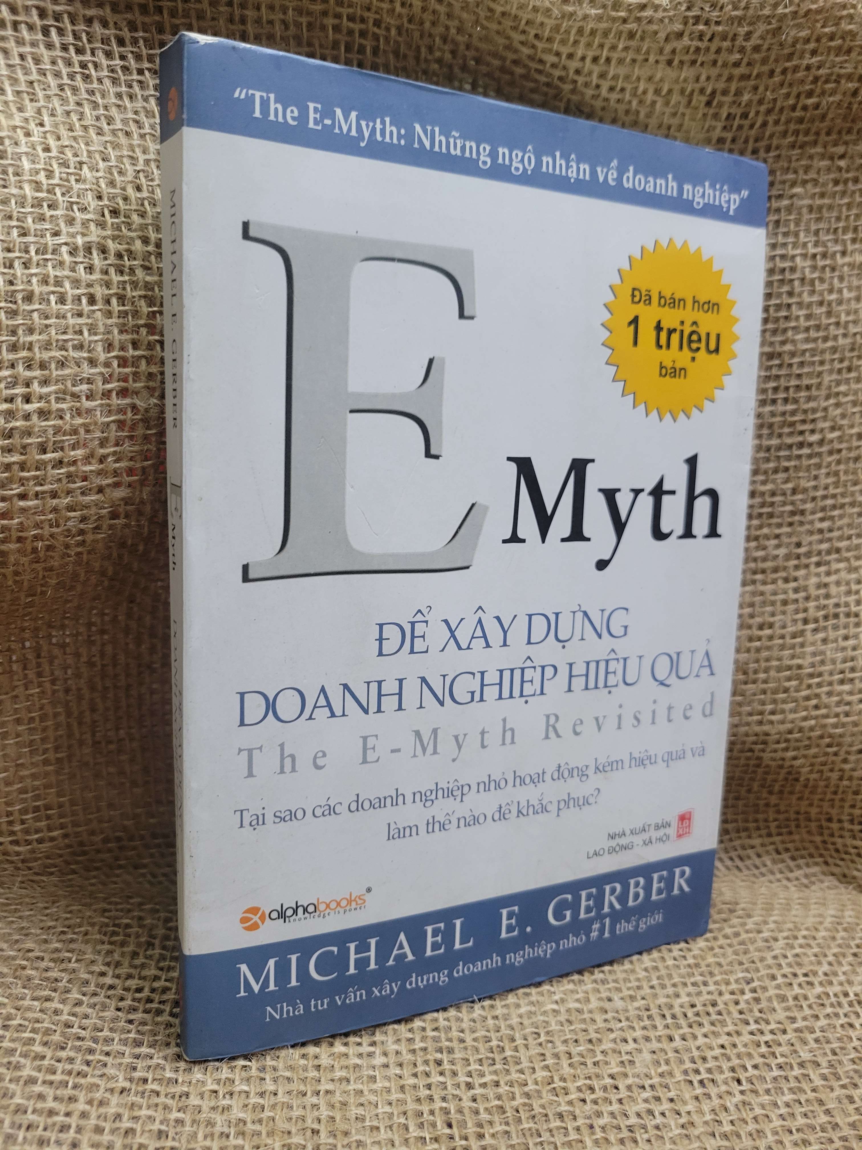 E-myth Để xây dựng doanh nghiệp hiệu quả - Michael E. Gerber 2007 mới 80% ố, bẩn bìa (Kinh doanh - Marketing) HCM