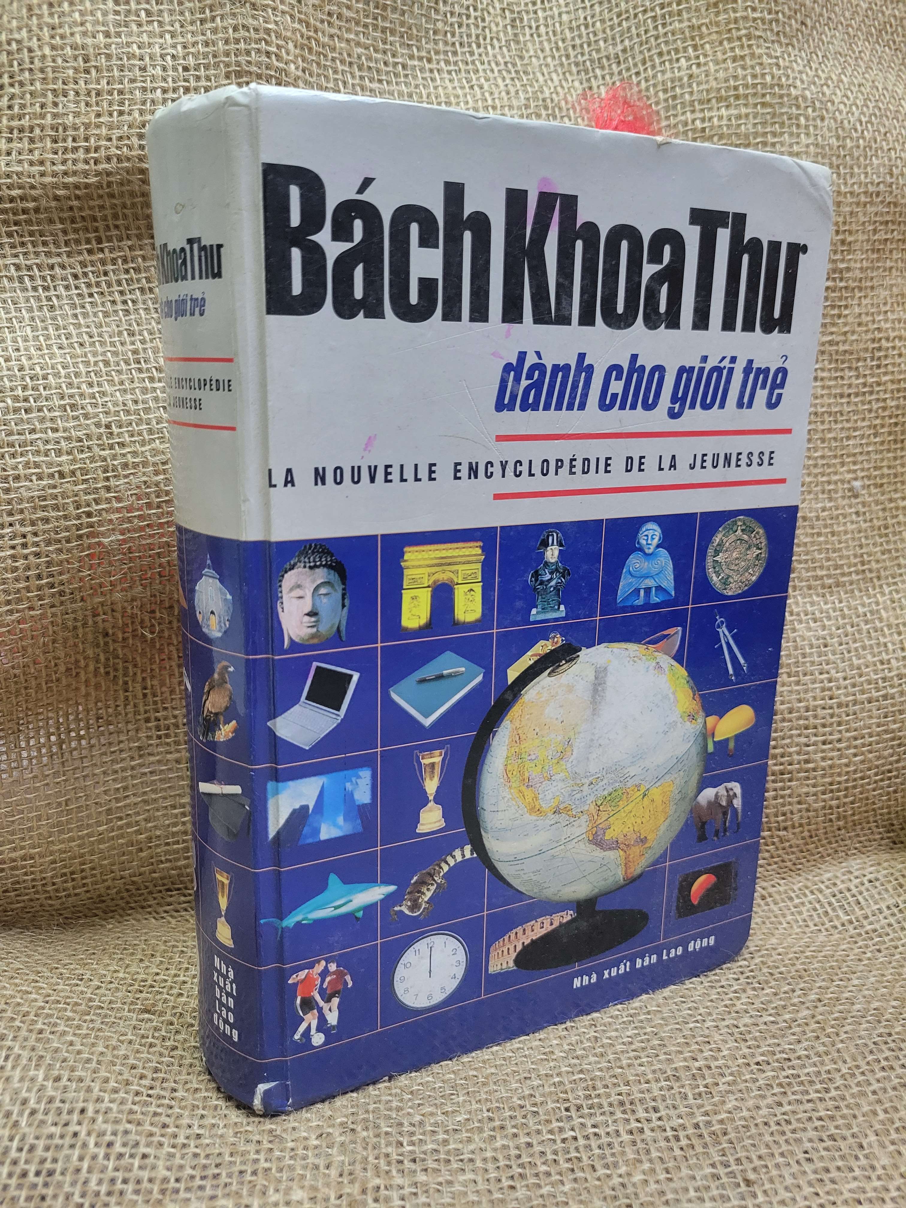 Bách khoa thư dành cho giới trẻ - La Nouvelle Encyclopedie De La Jeunesse bìa cứng 2004 mới 70% bẩn bìa, ố, bung trang, tróc gáy (Sách kiến thức tổng hợp) HCM