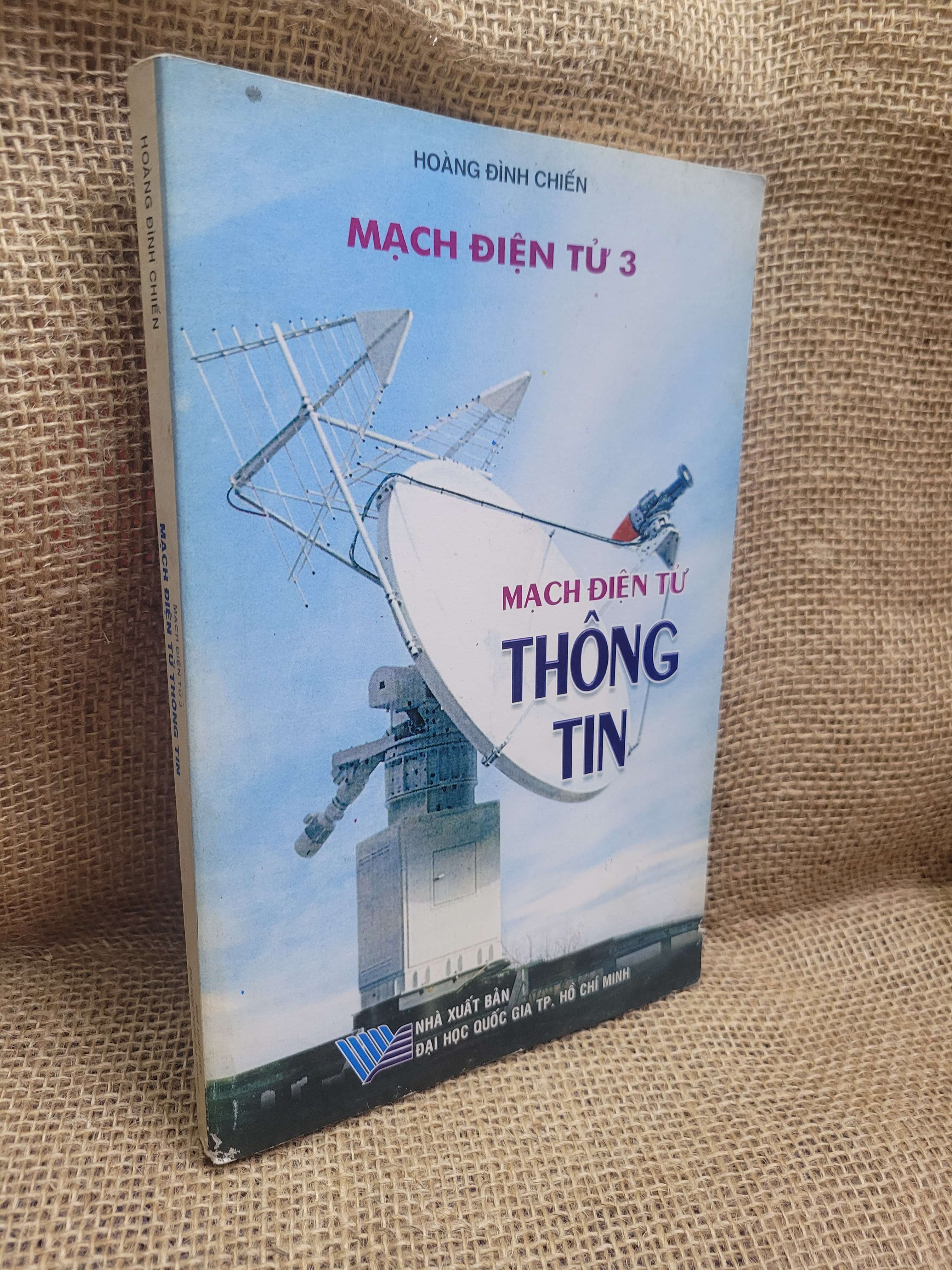 Mạch điện tử 3 - Mạch điện tử thông tin - Hoàng Đình Chiến 2004 mới 80% ố, bẩn bìa (Giáo trình đại học - cao đẳng) HCM