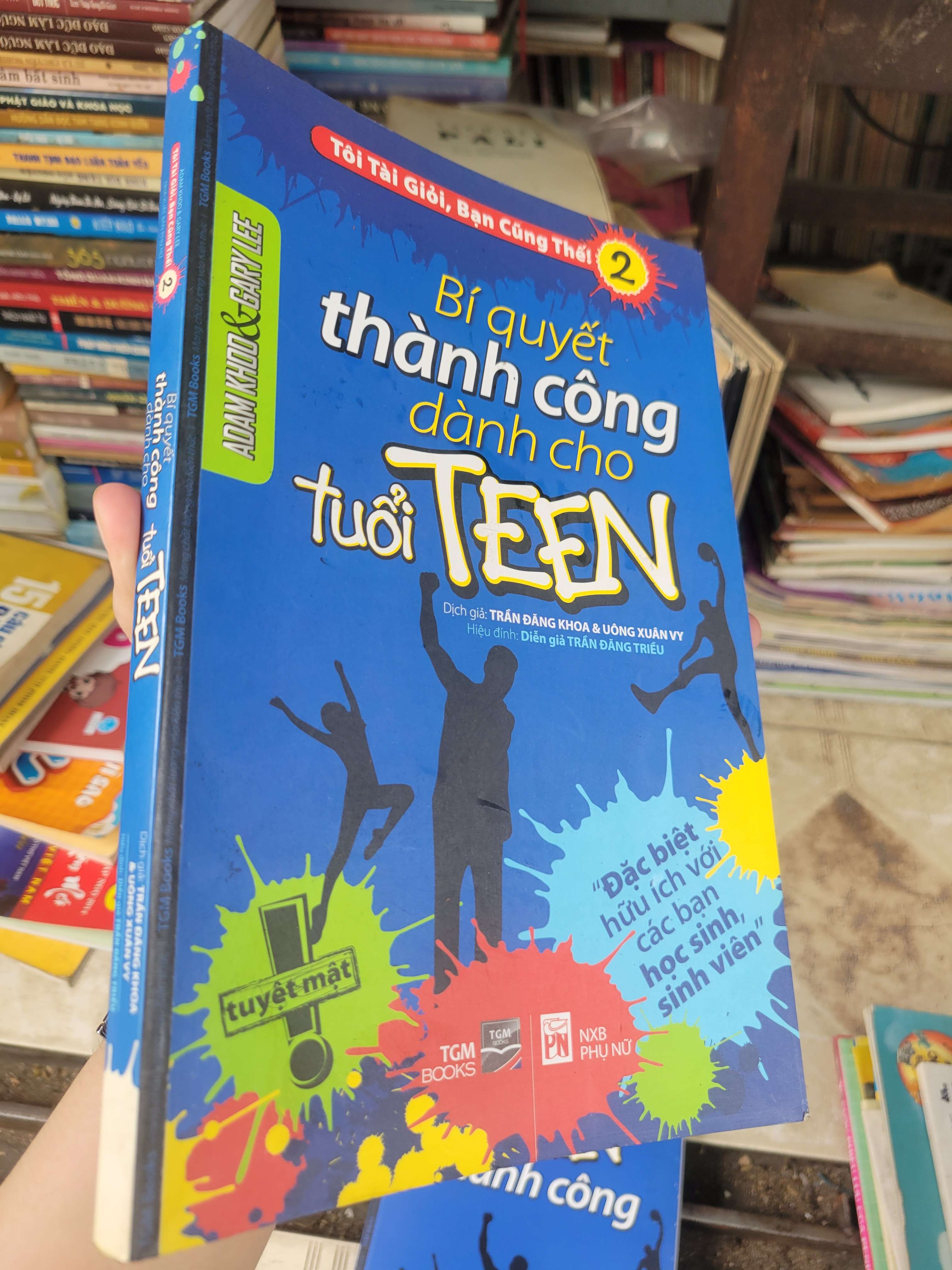 Tôi tài giỏi, bạn cũng thế! 2 - Bí quyết thành công dành cho tuổi teen - Adam Khoo & Gary Lee 2013 mới 80% ố, bẩn bìa (Sách kỹ năng) BGB