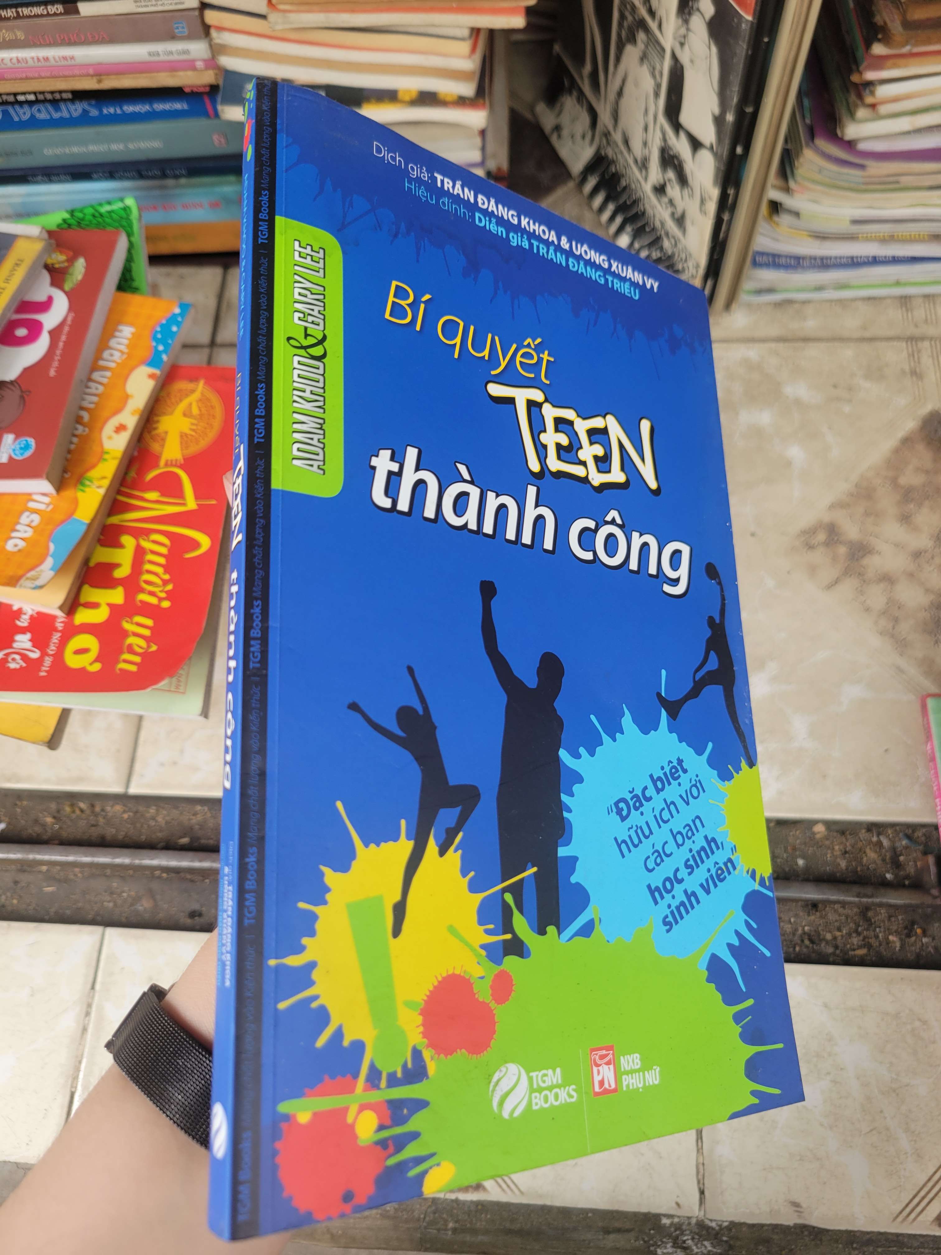 Bí quyết teen thành công - Adam Khoo & Gary Lee 2018 mới 70% bẩn bìa, ố, có chữ ký (Sách kỹ năng) BGB