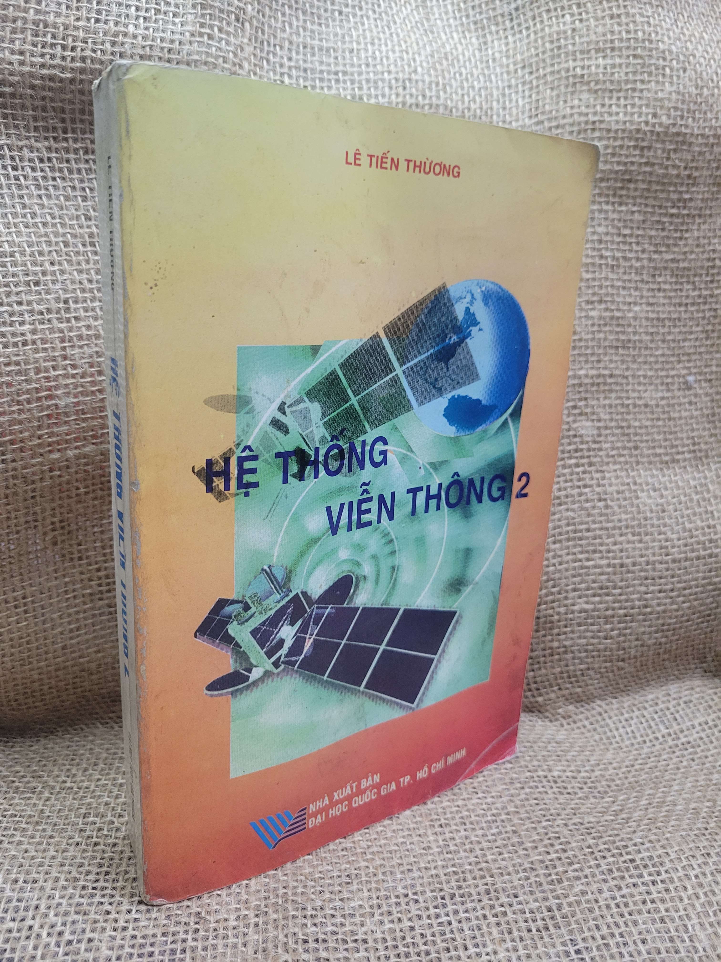 Hệ thống viễn thông 2 - Lê Tiến Thương 2005 mới 70% bẩn bìa, ố, có highlight (Giáo trình đại học - cao đẳng) HCM