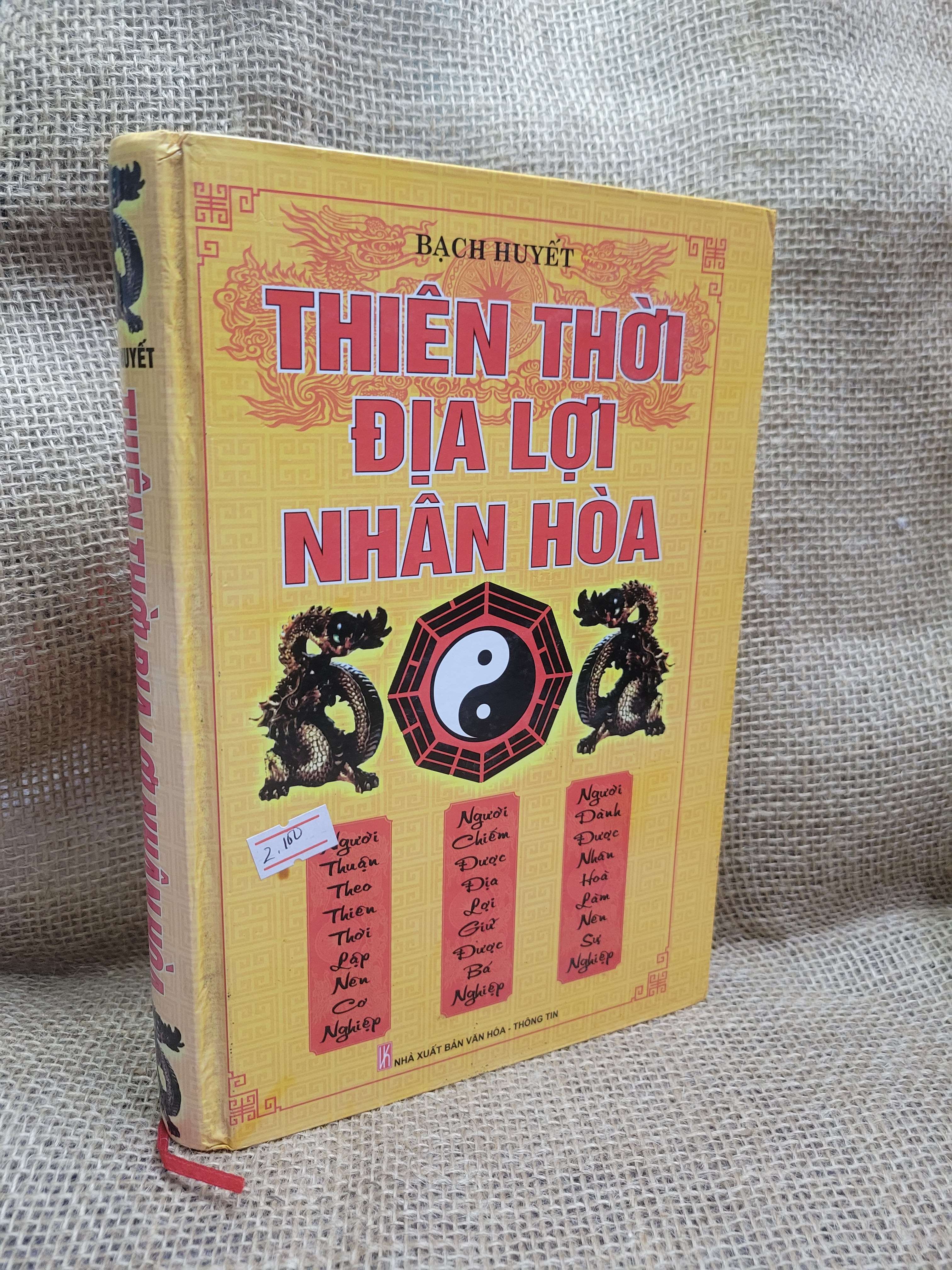 Thiên thời địa lợi nhân hòa - Bạch Huyết bìa cứng 2012 mới 80% ố, bẩn bìa (Sách tôn giáo - tâm linh) HCM