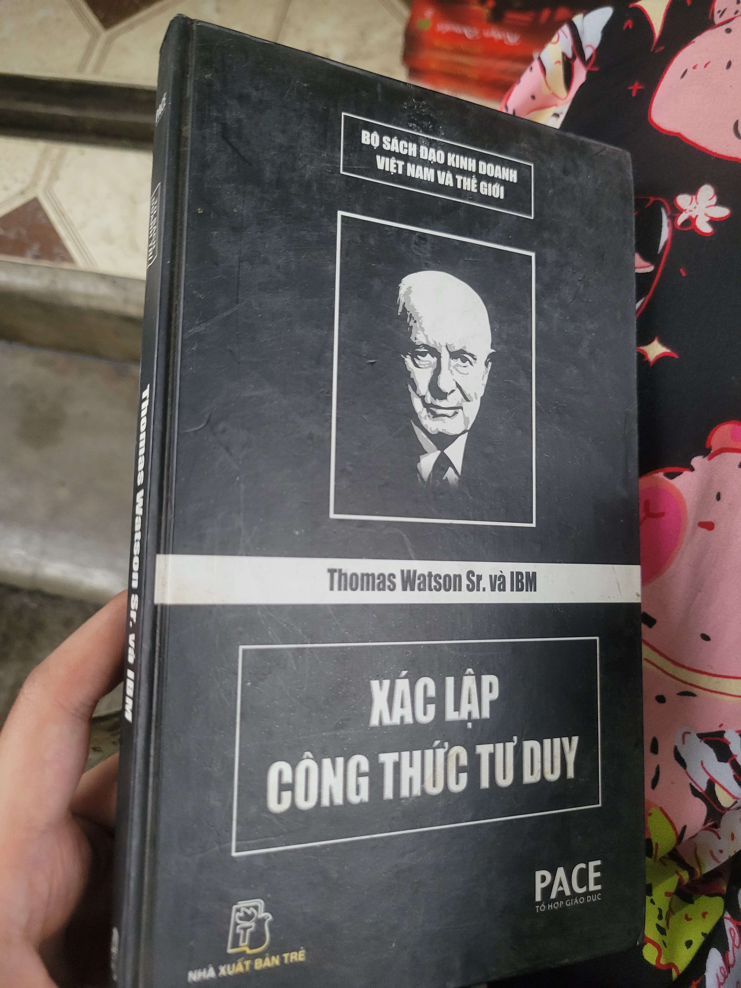 Thomas Watson Sr. và IBM - Xác lập công thức tư duy bìa cứng 2007 mới 70% ố, bẩn bìa, có mộc (Sách Danh nhân) BGB