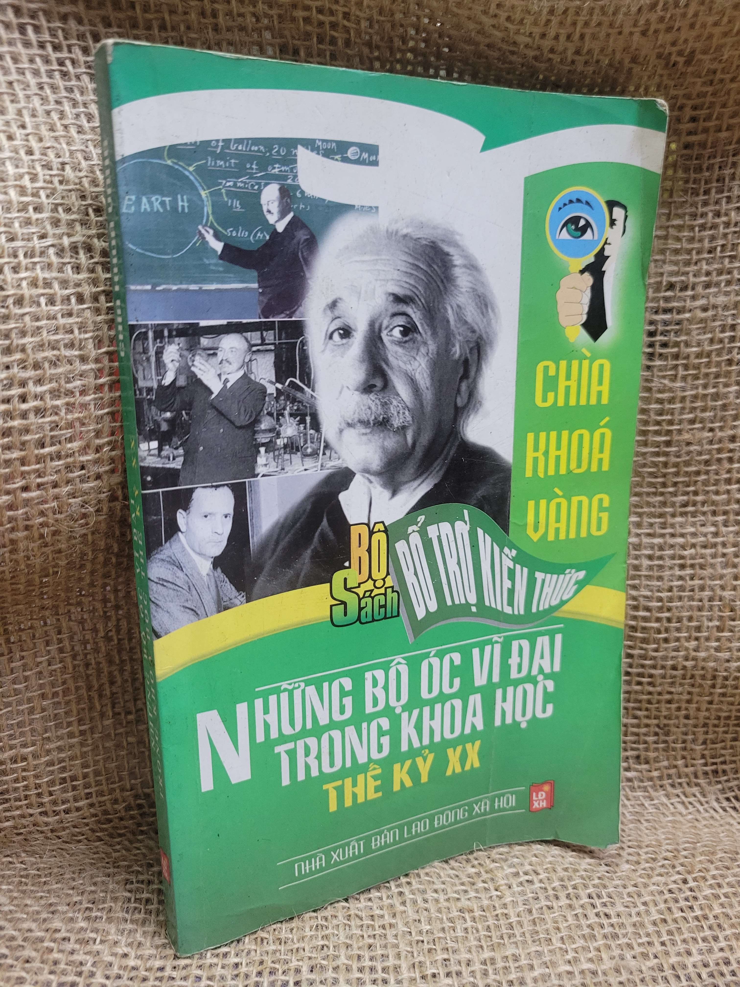 Chìa khóa vàng: Những bộ óc vĩ đại trong khoa học thế kỷ XX 2008 mới 70% ố, bẩn bìa (Sách kiến thức tổng hợp) HCM