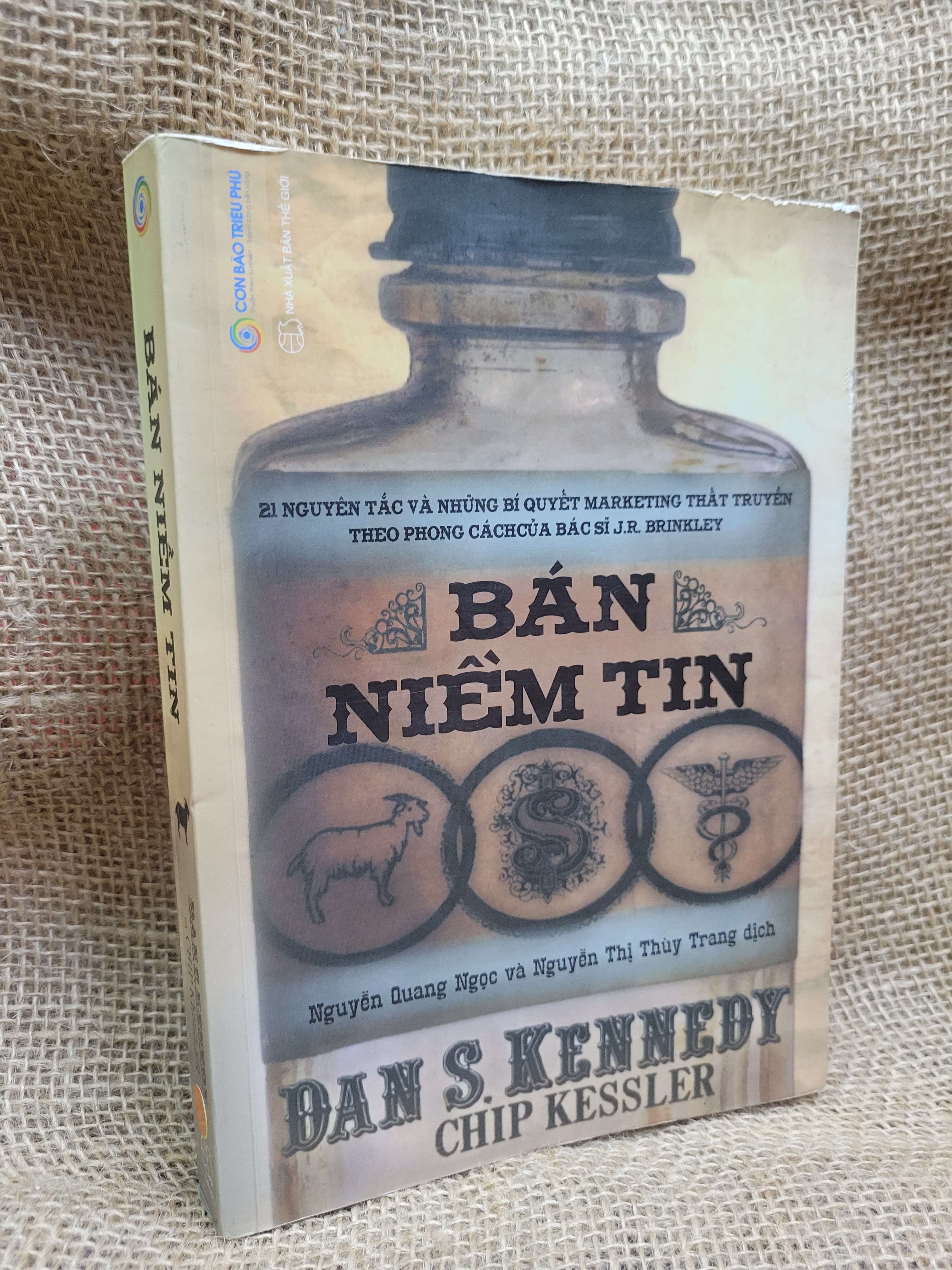 Bán niềm tin - Dan S. Kennedy 2017 mới 80% ố, bẩn bìa (Kinh doanh - Marketing) HCM
