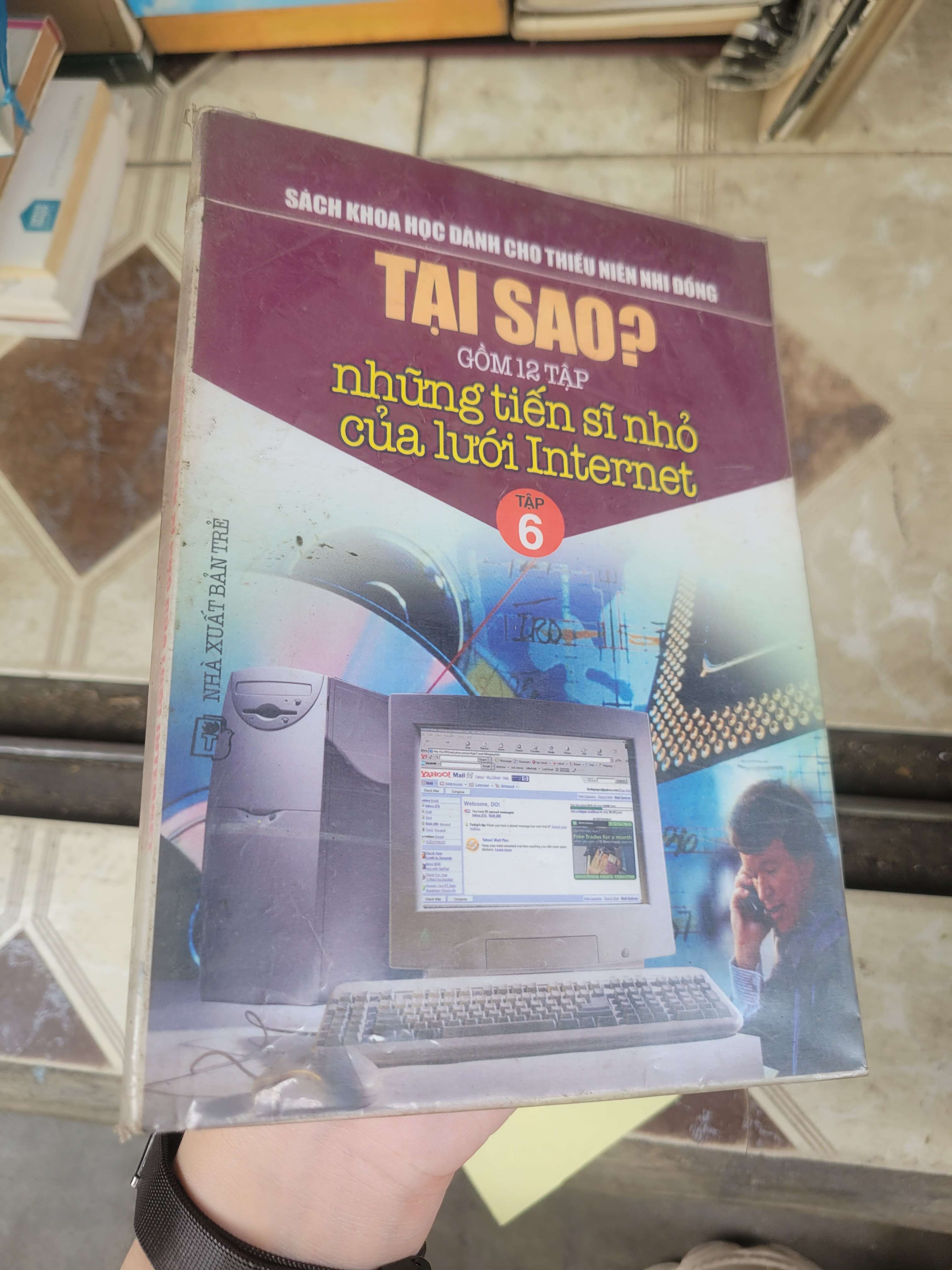 Tại sao? tập 6: Những tiến sĩ nhỏ của lưới Internet - Ks. Phạm Văn Khiết 2004 mới 80% ố, bẩn bìa (Sách kiến thức tổng hợp) BGB