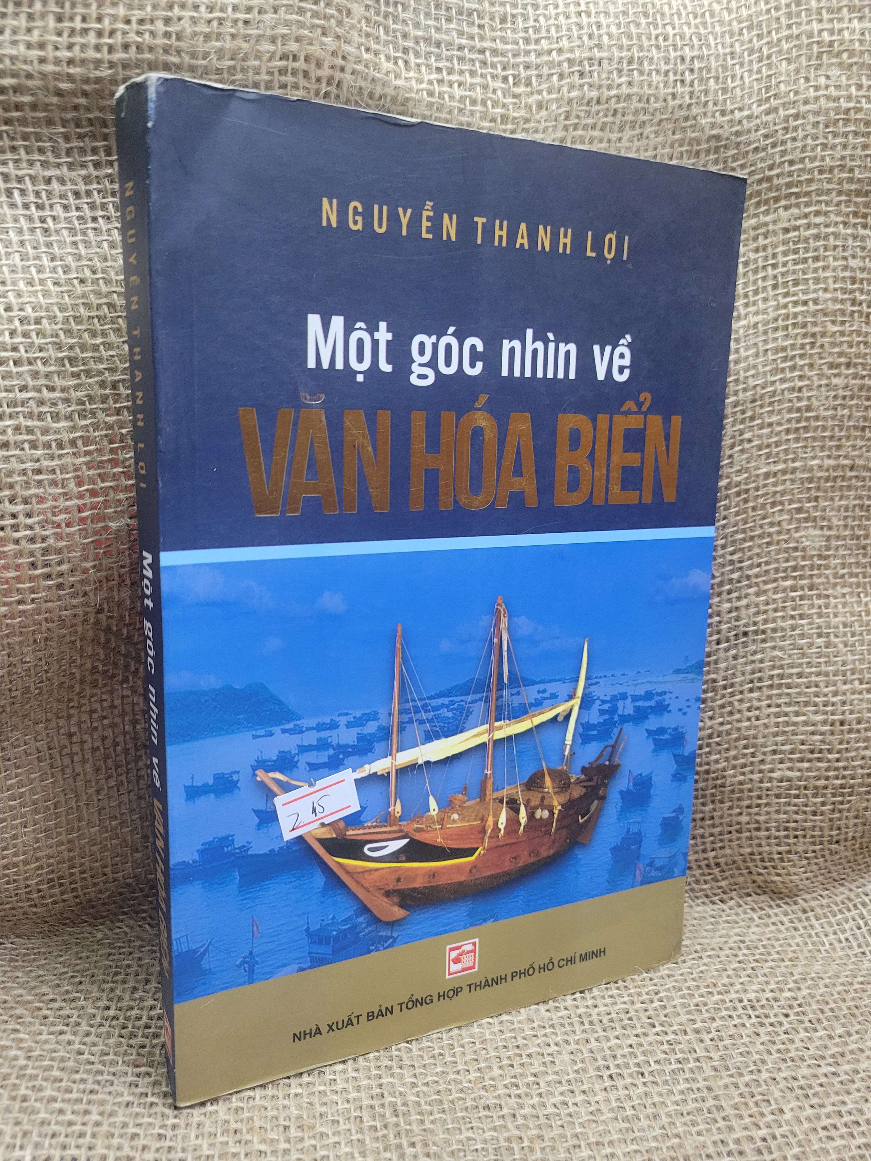 Một góc nhìn về văn hóa biển - Nguyễn Thanh Lợi 2016 mới 80% ố, bẩn bìa (Lịch sử Việt Nam) HCM