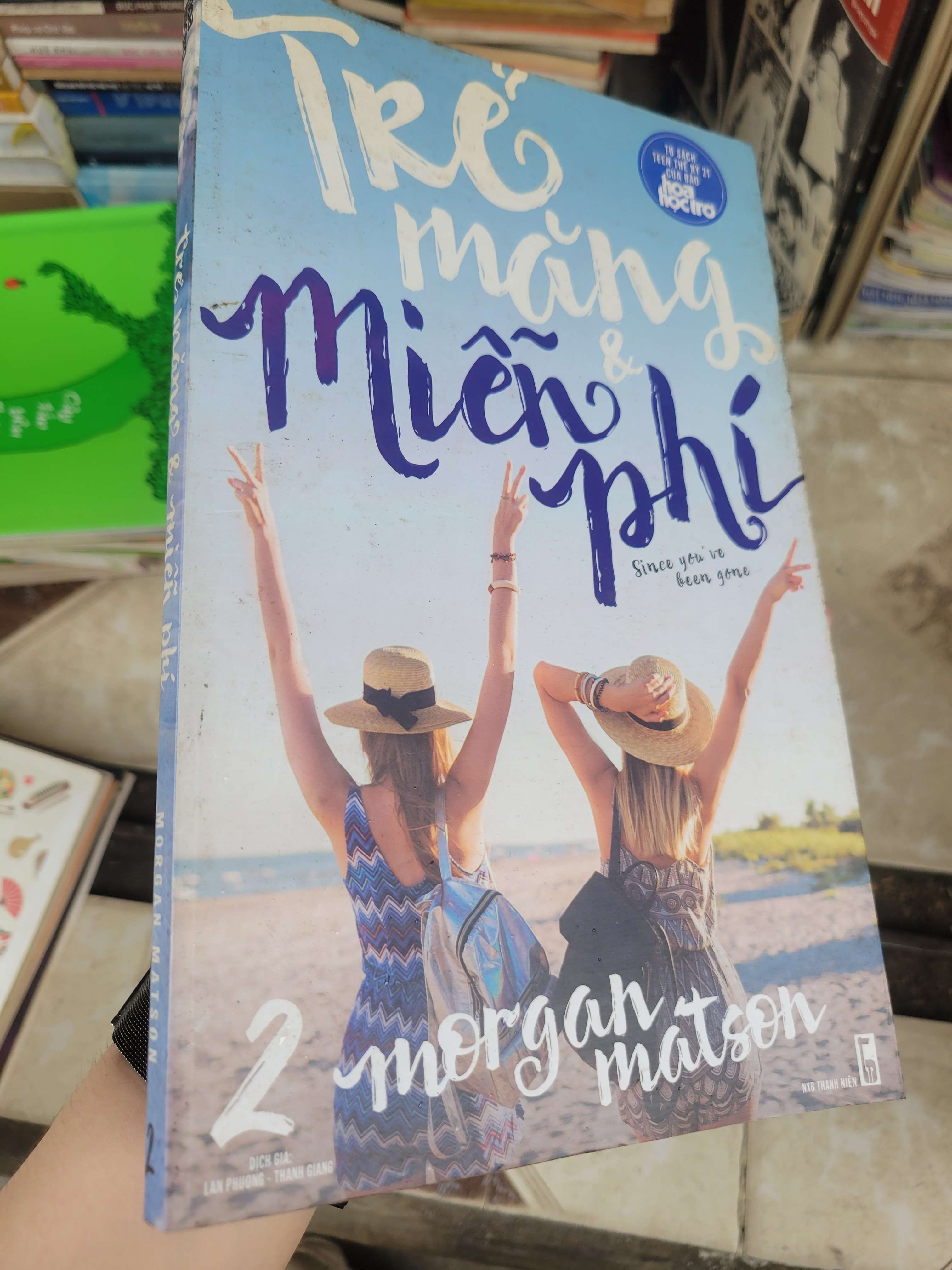Trẻ măng & miễn phí 2 - Morgan Matson 2016 mới 80% ố, bẩn bìa (Sách văn học) BGB