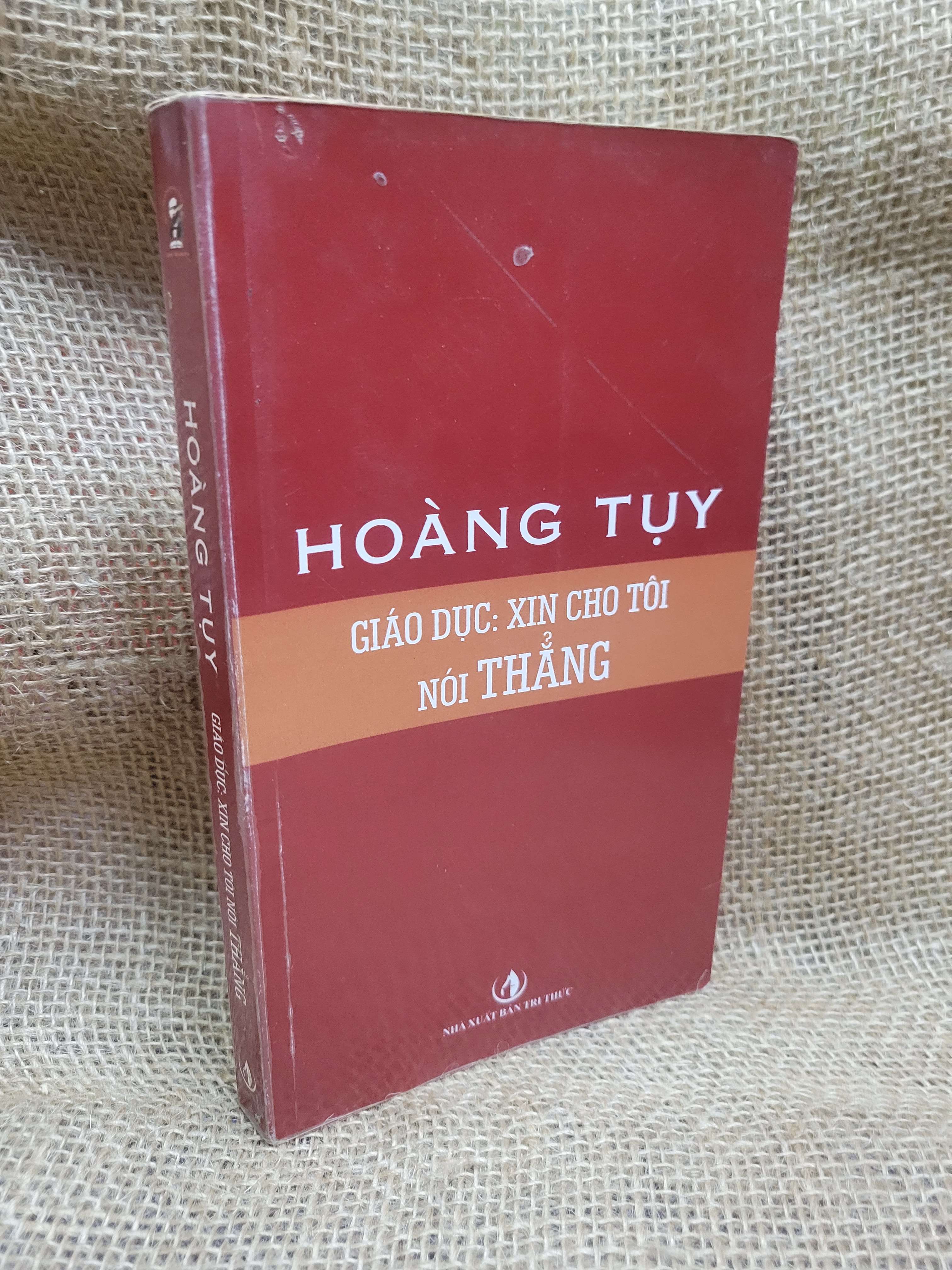 Giáo dục: xin cho tôi nói thẳng - Hoàng Tụy 2013 mới 80% ố, bẩn bìa (Sách chuyên khảo, khảo cứu) HCM