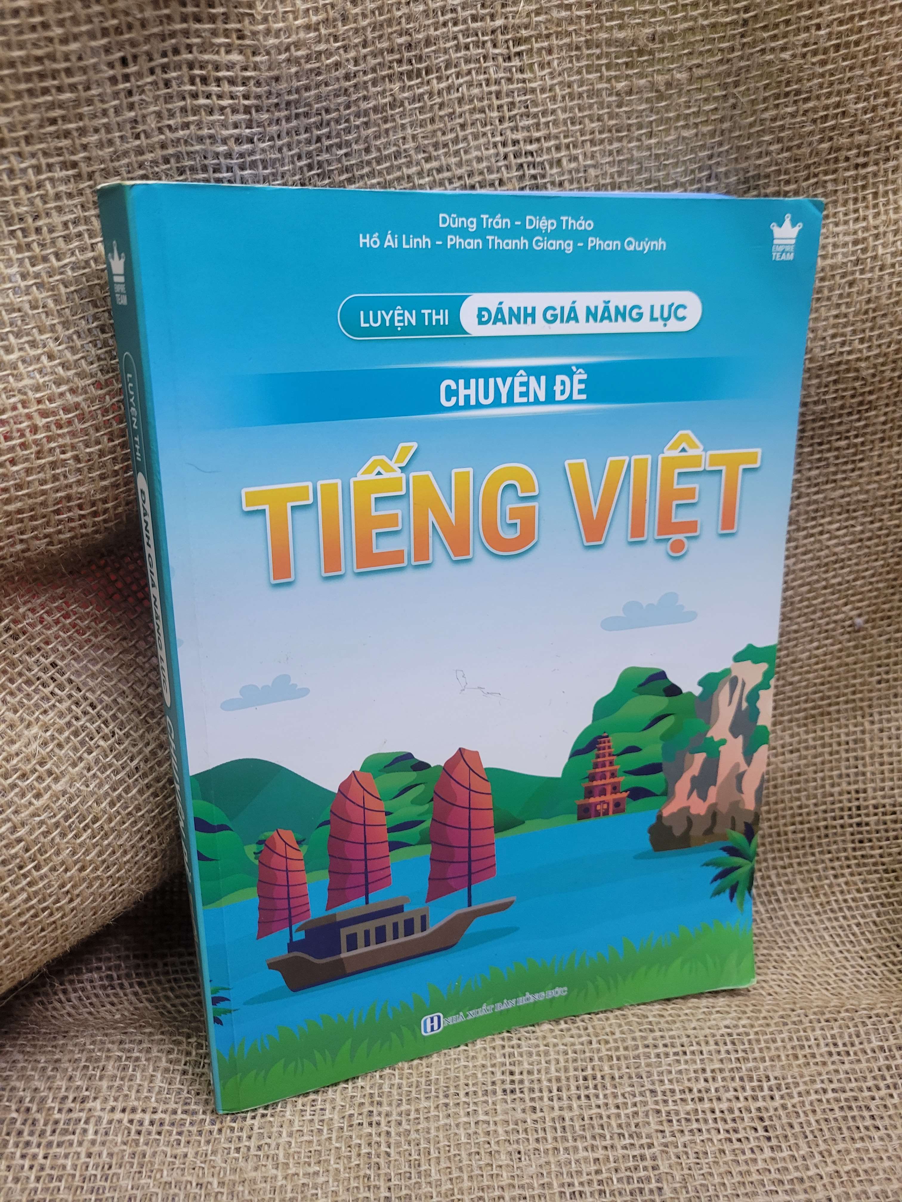 Luyện thi đánh giá năng lực - Chuyên đề Tiếng Việt - Dũng Trần, Diệp Thảo, Hồ Ái Linh, Phan Thanh Giang, Phan Quỳnh 2025 mới 80% ố, bẩn bìa (Tham khảo - luyện thi) HCM