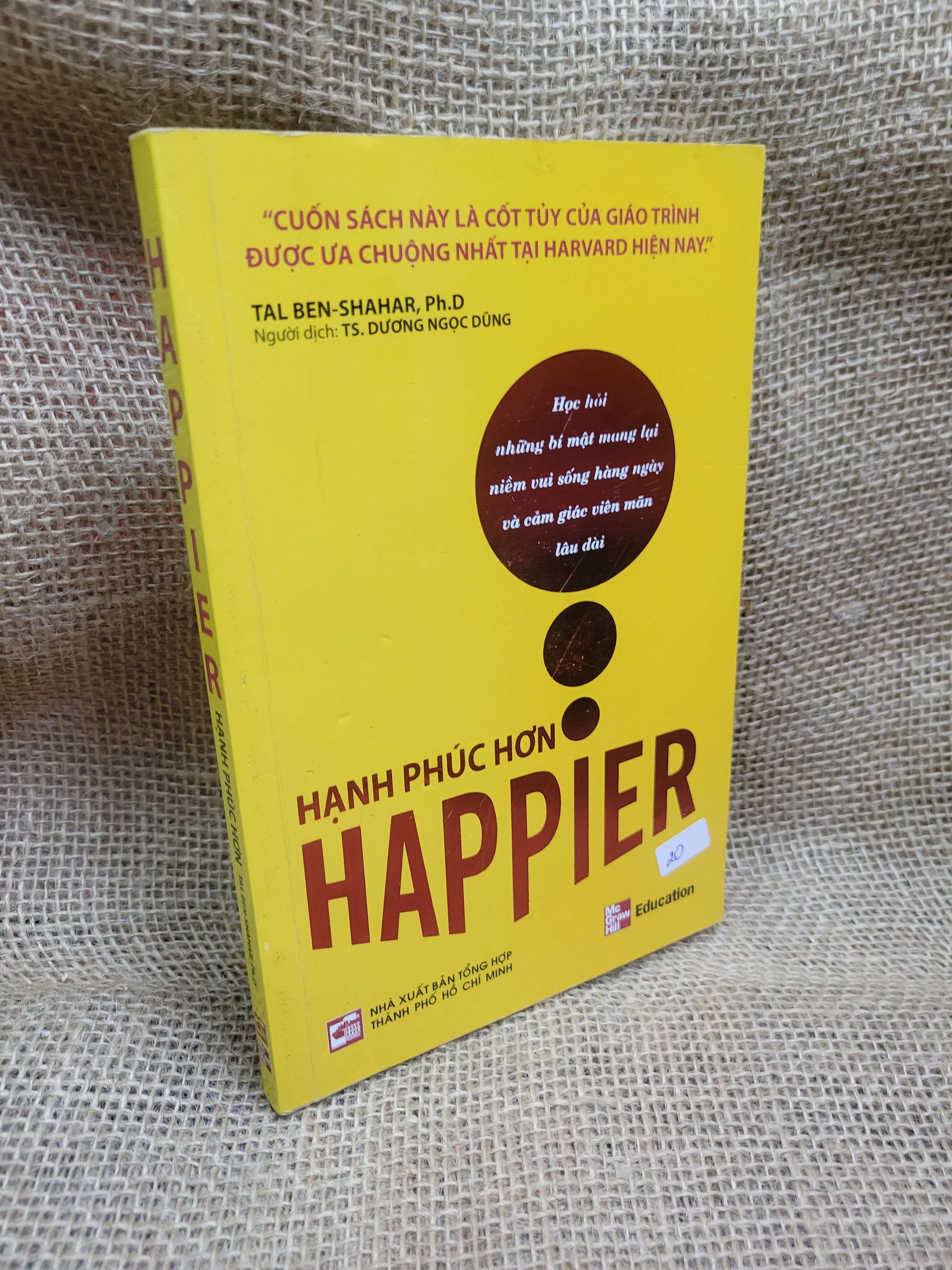 Happier Hạnh phúc hơn - Tal Ben-Shahar, Ph.D 2009 mới 70% bẩn bìa, ố, có mộc (Sách kỹ năng) HCM
