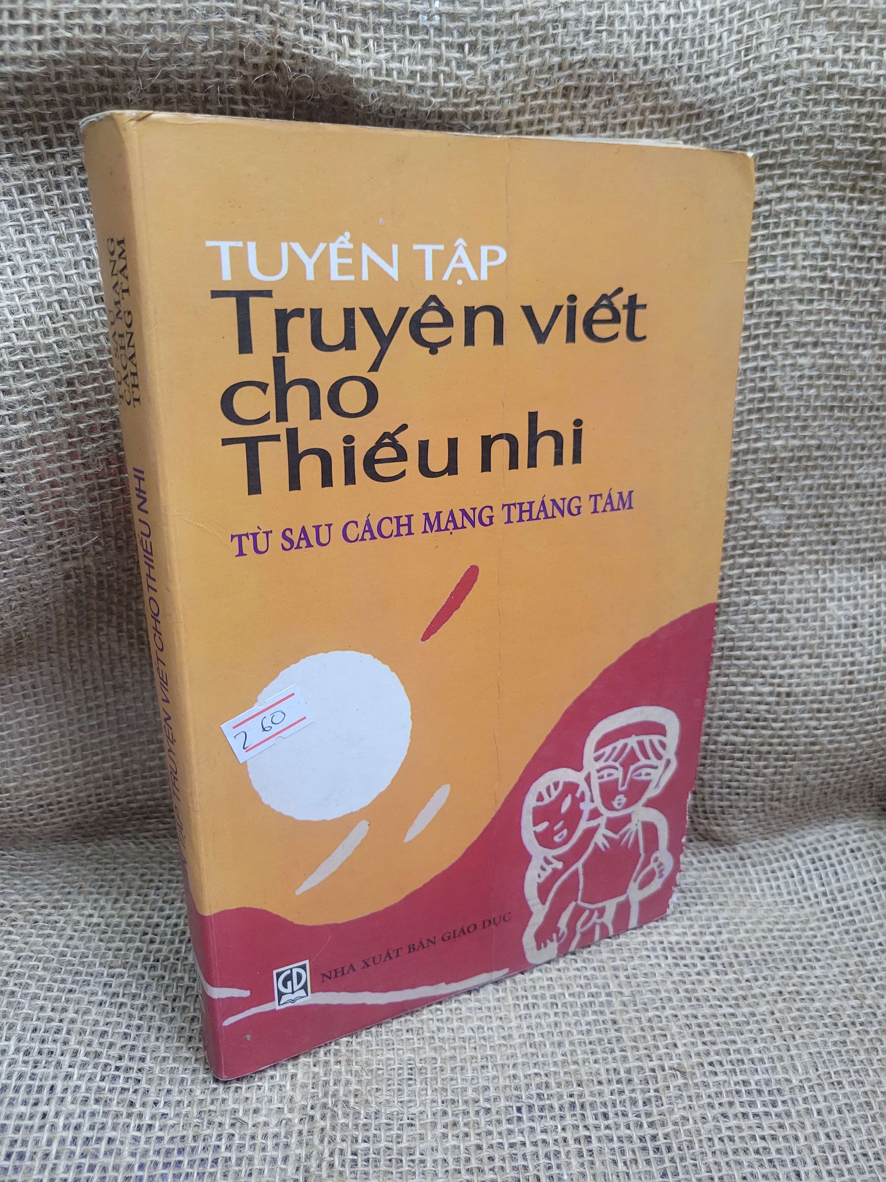 Tuyển tập truyện viết cho thiếu nhi từ sau cách mạng tháng tám 2002 mới 80% ố, bẩn bìa (Sách văn học) HCM