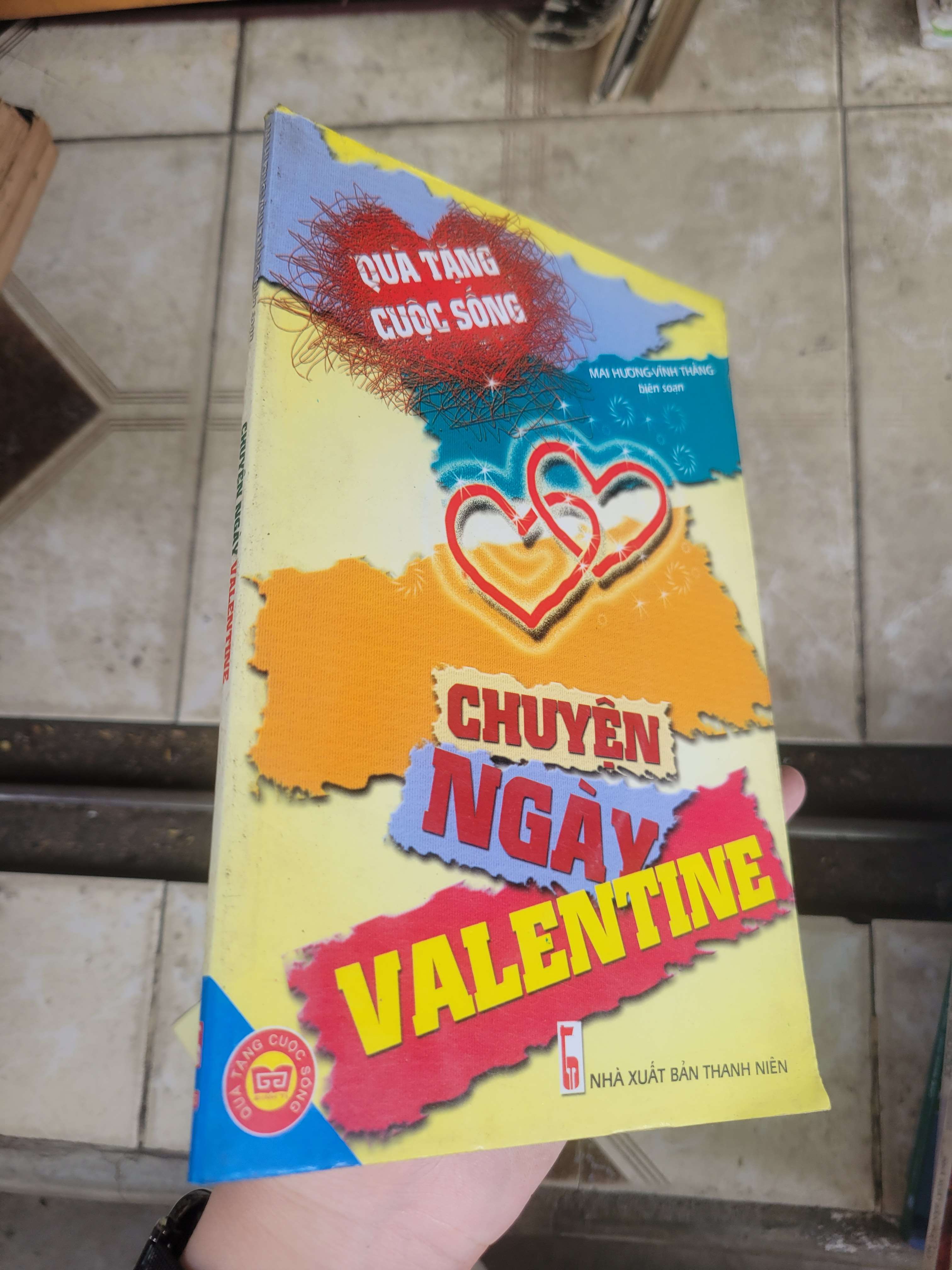 Chuyện ngày Valentine - Mai Hương, Vĩnh Thắng 2009 mới 80% ố, bẩn bìa (Sách văn học) BGB