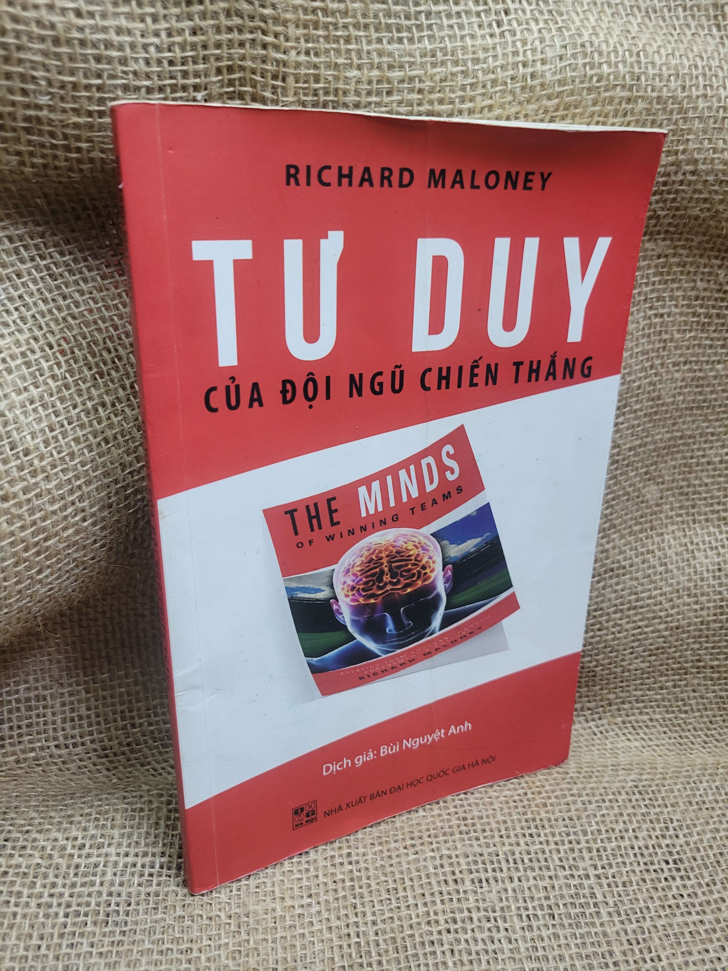Tư duy của đội ngũ chiến thắng - Richard Maloney 2017 mới 70% bẩn bìa, ố, bị vẽ (Sách kỹ năng) HCM