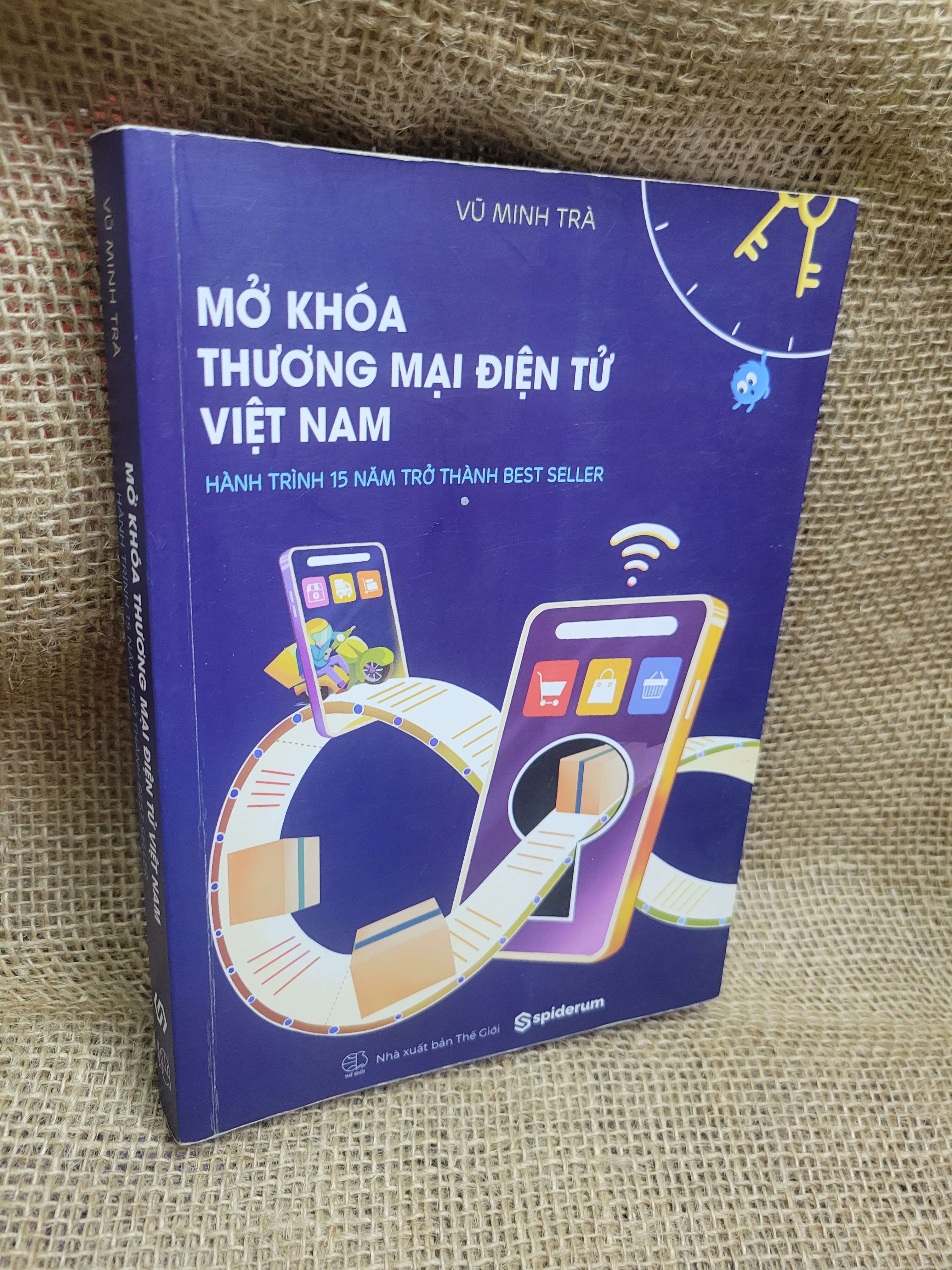 Mở khóa thương mại điện tử Việt Nam - Hành trình 15 năm trở thành Best Seller - Vũ Minh Trà 2022 mới 80% ố, bẩn bìa (Kinh doanh - Marketing) HCM