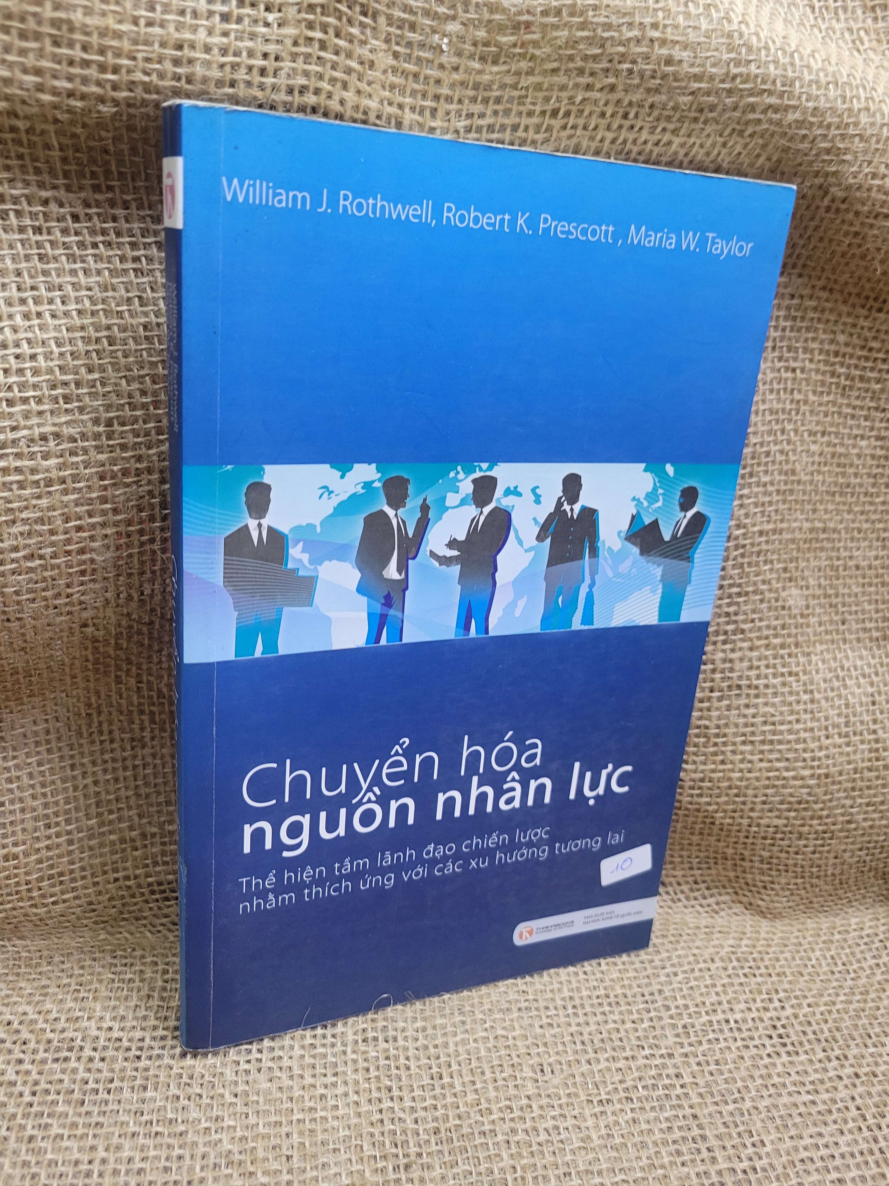 Chuyển hóa nguồn nhân lực - William J. Rothwell, Robert K. Prescott, Maria W. Taylor 2010 mới 80% ố, bẩn bìa (Sách kỹ năng) HCM