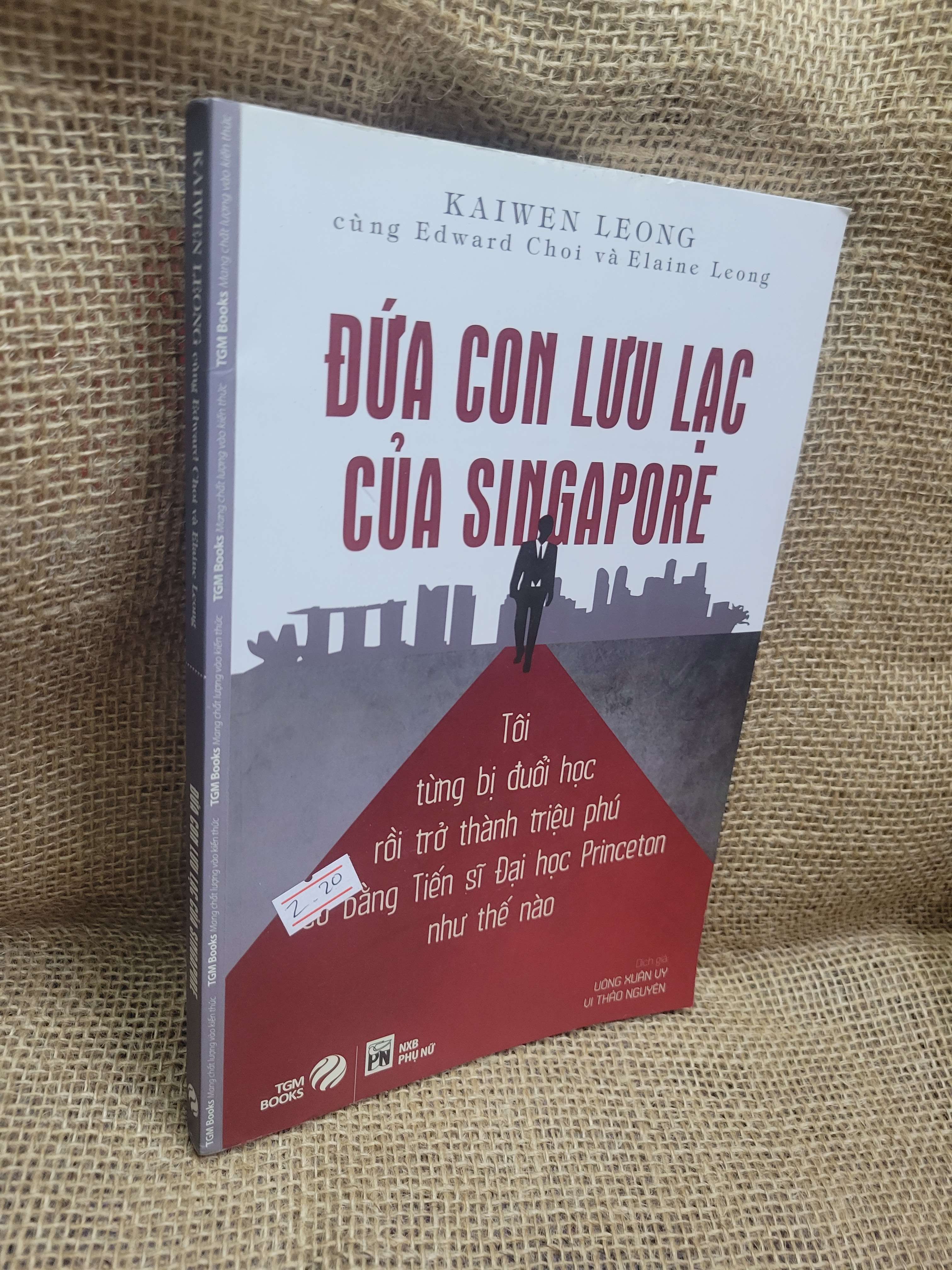 Đứa con lưu lạc của Singapore - Kaiwen Leong 2015 mới 70% bẩn bìa, ố, có highlight (Sách kỹ năng) HCM