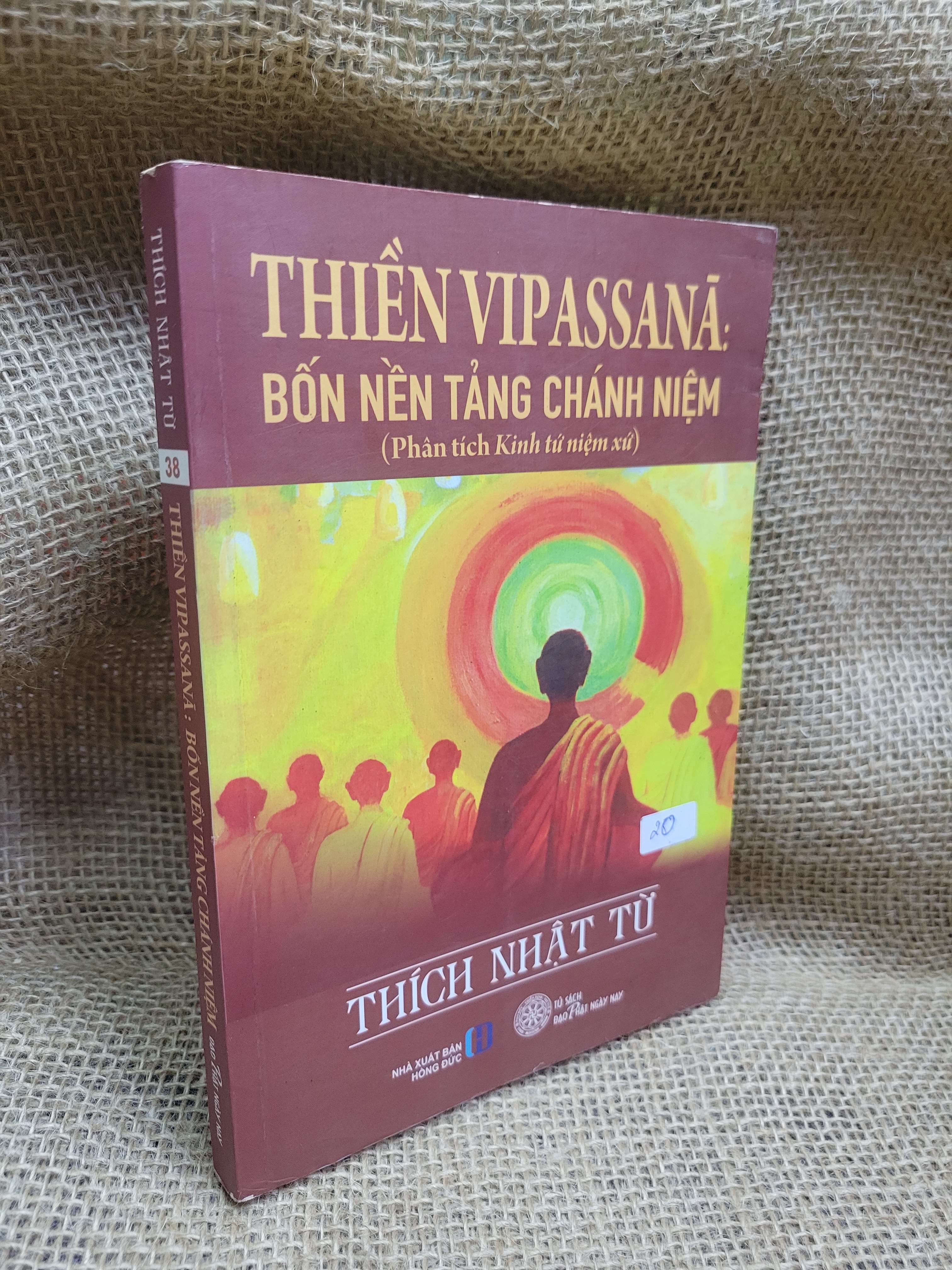 Thiền Vipassana bốn nền tảng chánh niệm - Thích Nhật Từ 2018 mới 80% ố, bẩn bìa (Sách tôn giáo - tâm linh) HCM