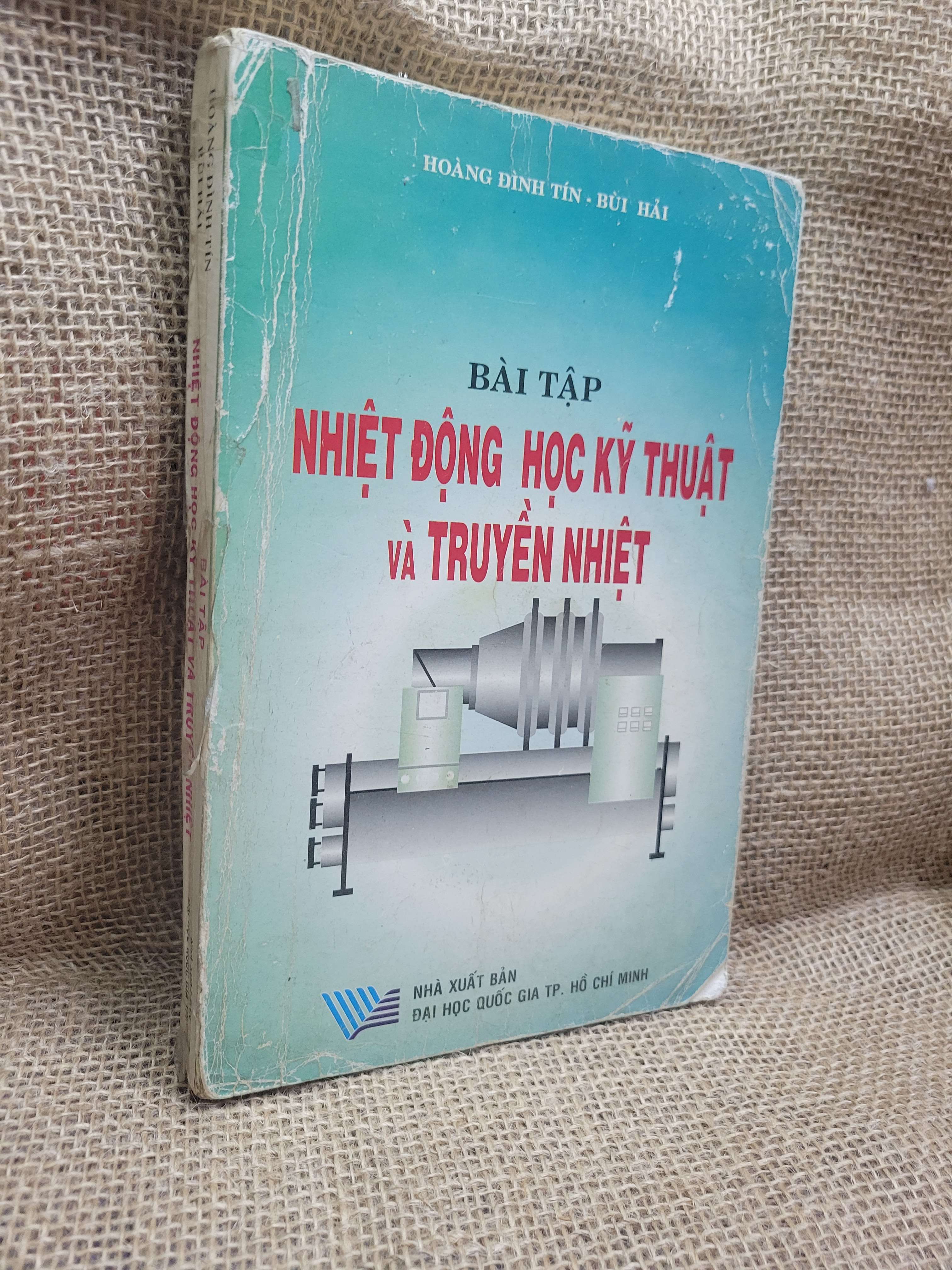 Bài tập Nhiệt động học kỹ thuật và truyền nhiệt - Hoàng Đình Tín 2002 mới 70% bẩn bìa, ố, có highlight, chữ viết (Giáo trình đại học - cao đẳng) HCM