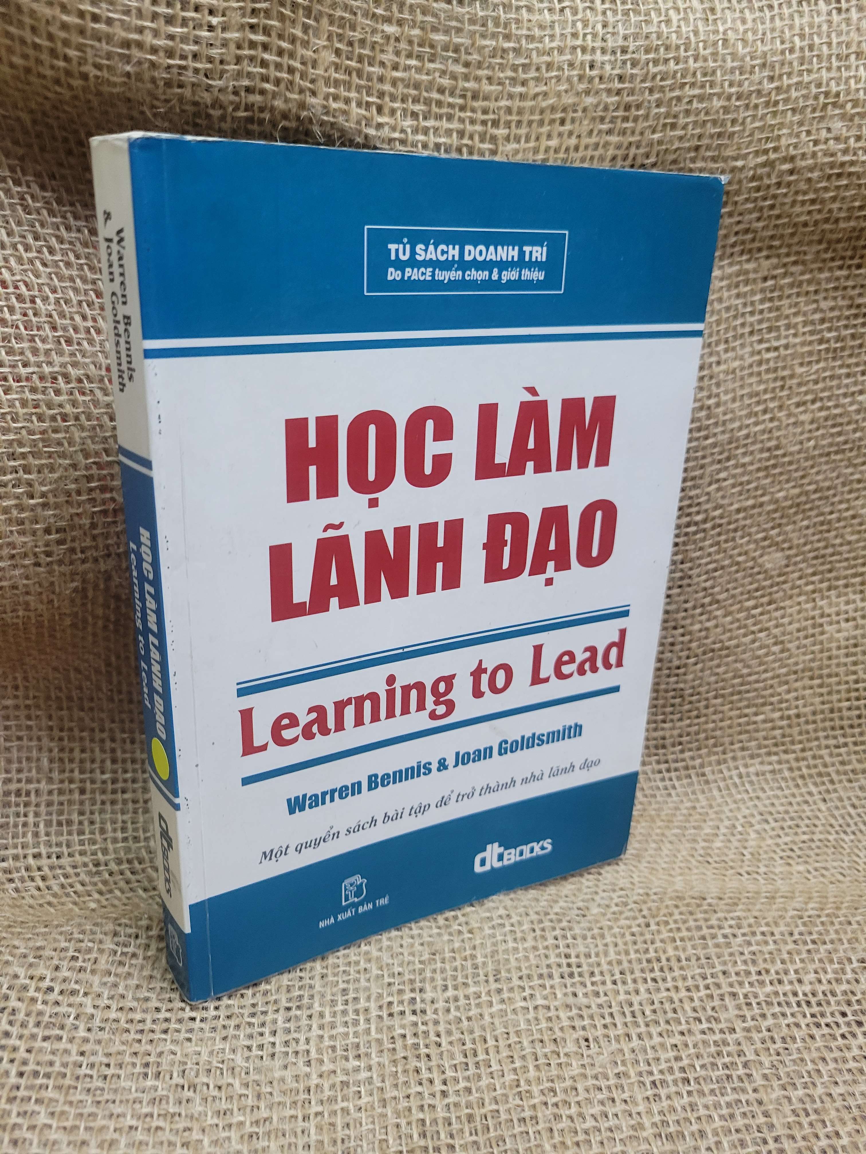 Học làm lãnh đạo - Warren Bennis, Joan Goldsmith 2009 mới 70% bẩn bìa, ố, có highlight (Sách kỹ năng) HCM