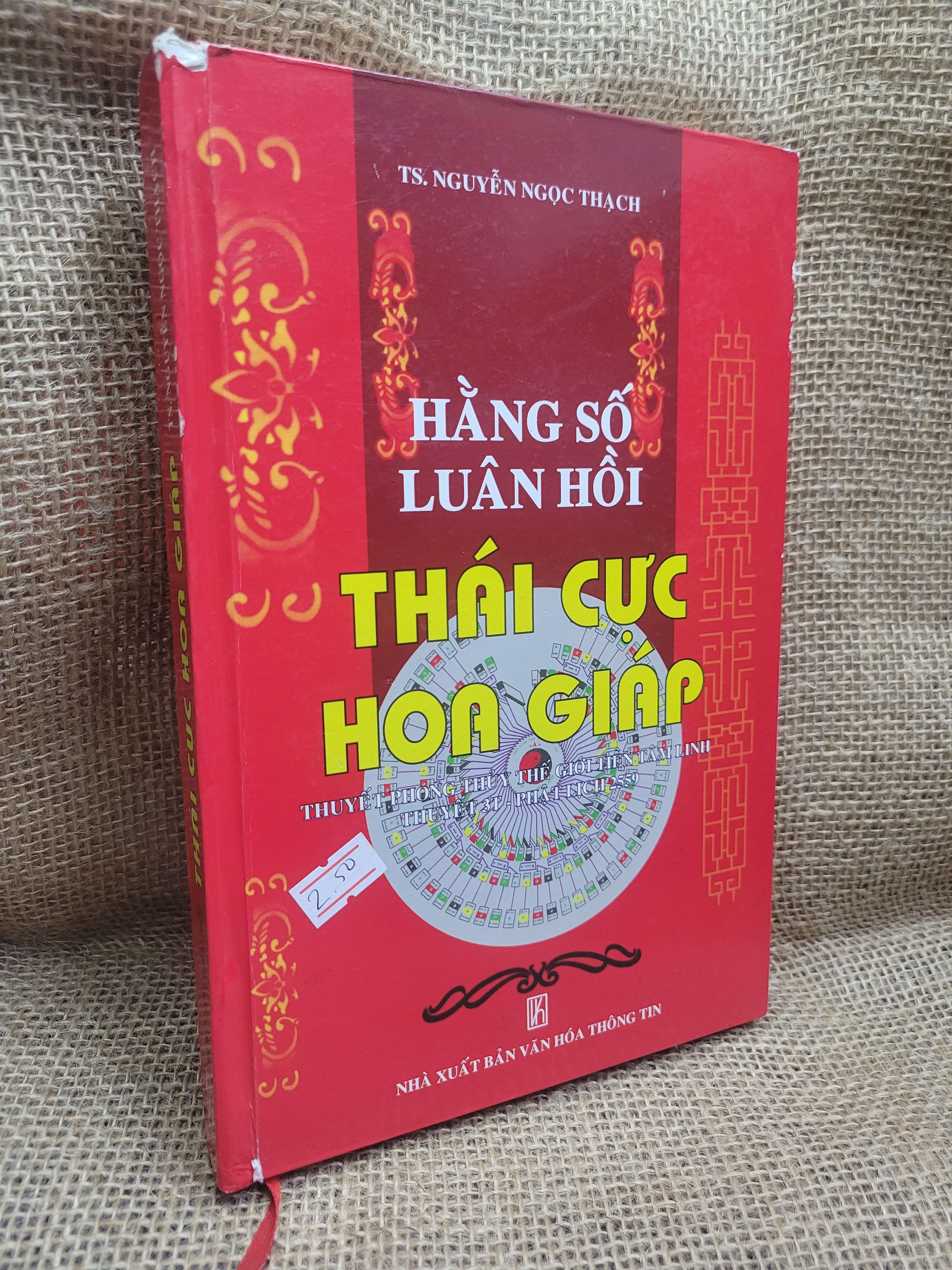 Hằng số luân hồi Thái cực hoa giáp - Ts. Nguyễn Ngọc Thạch bìa cứng sách màu 2014 mới 70% ố, bẩn bìa, có chữ ký, tróc bìa (Sách tôn giáo - tâm linh) HCM