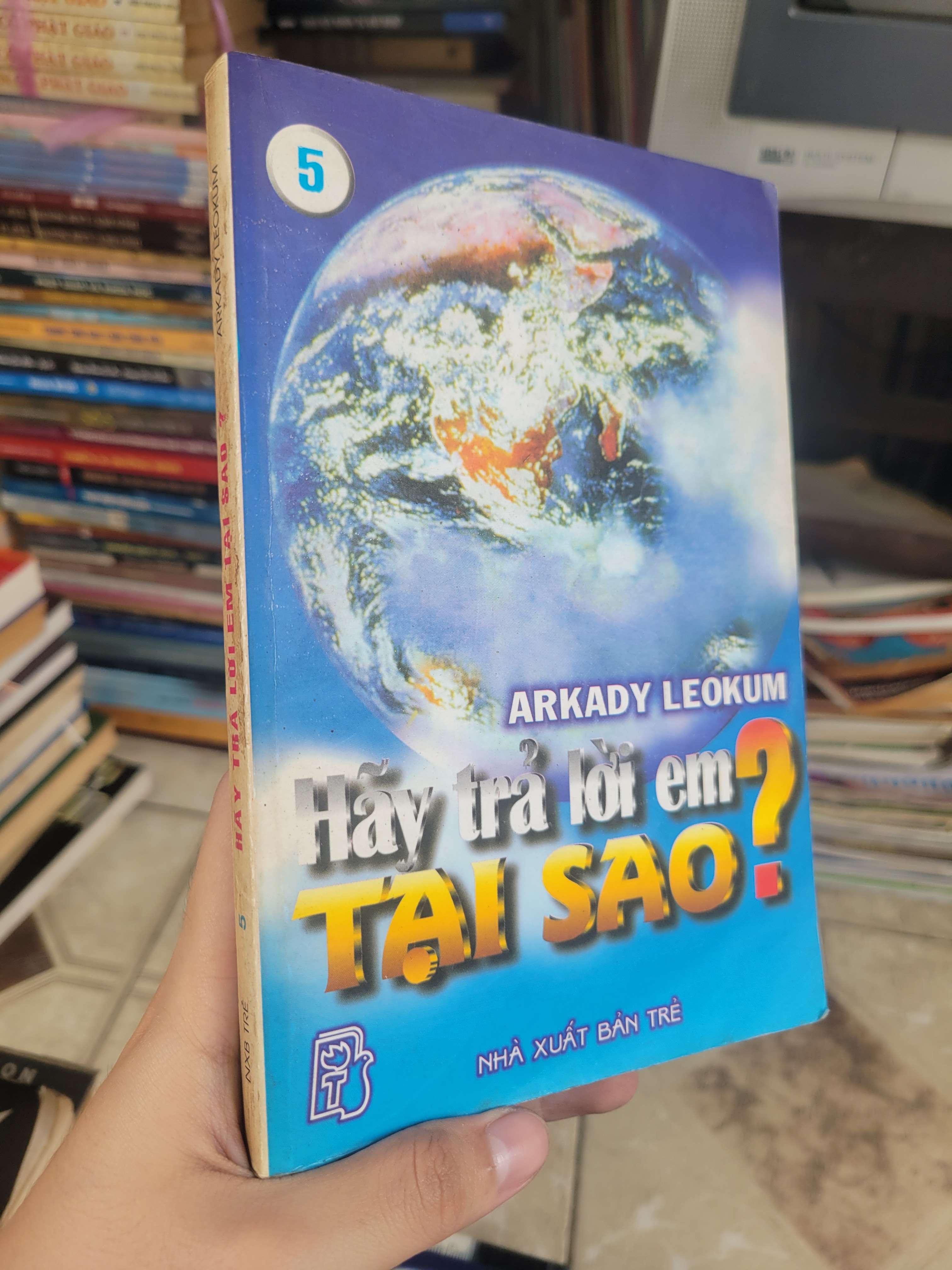 Hãy trả lời em tại sao? tập 5 - Arkady Leokum 2003 mới 70% bẩn bìa, ố, có chữ viết (Sách kiến thức tổng hợp) BGB