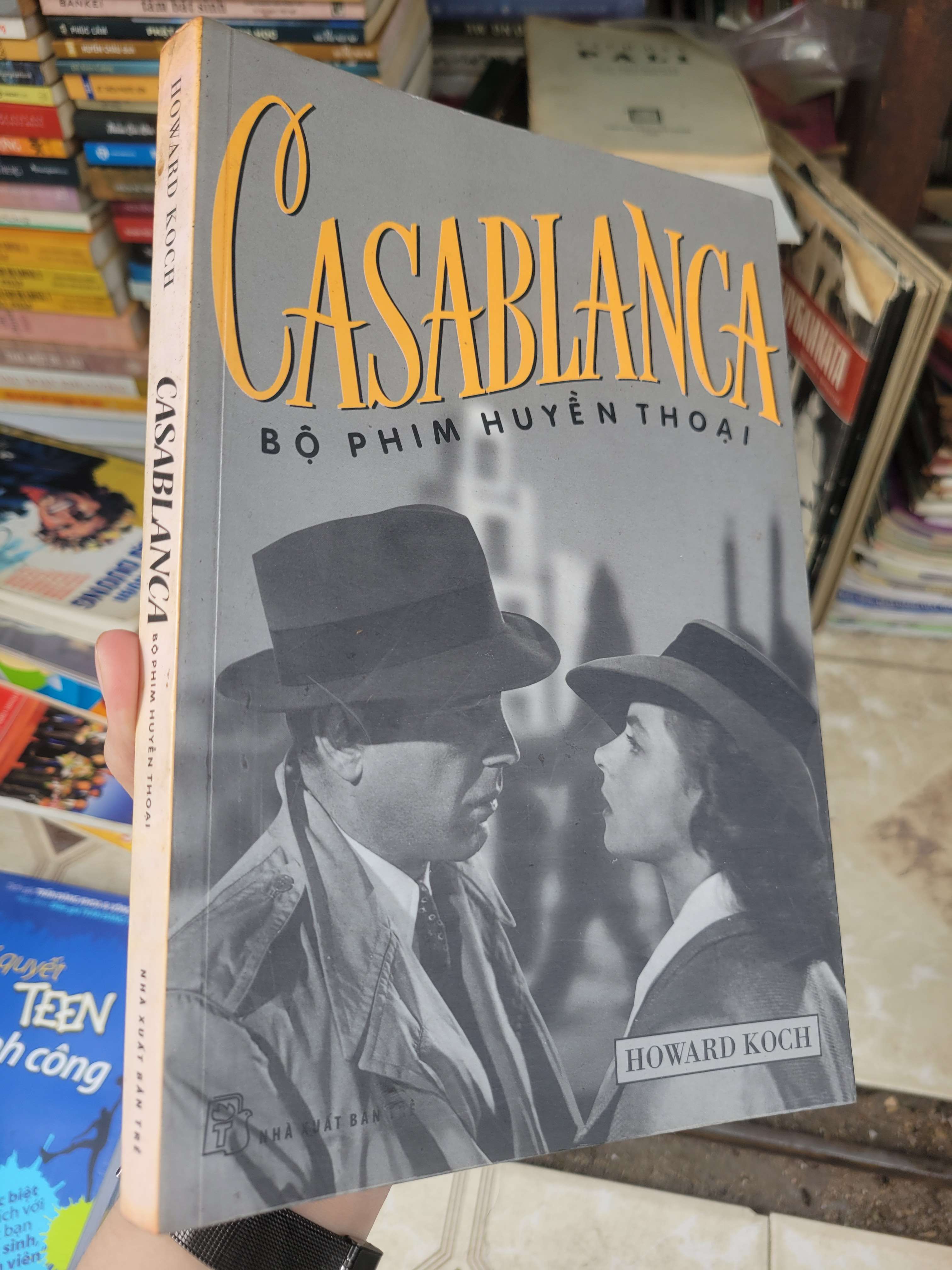 Casablanca bộ phim huyền thoại - Howard Koch 2011 mới 80% ố, bẩn bìa (Sách văn học) BGB