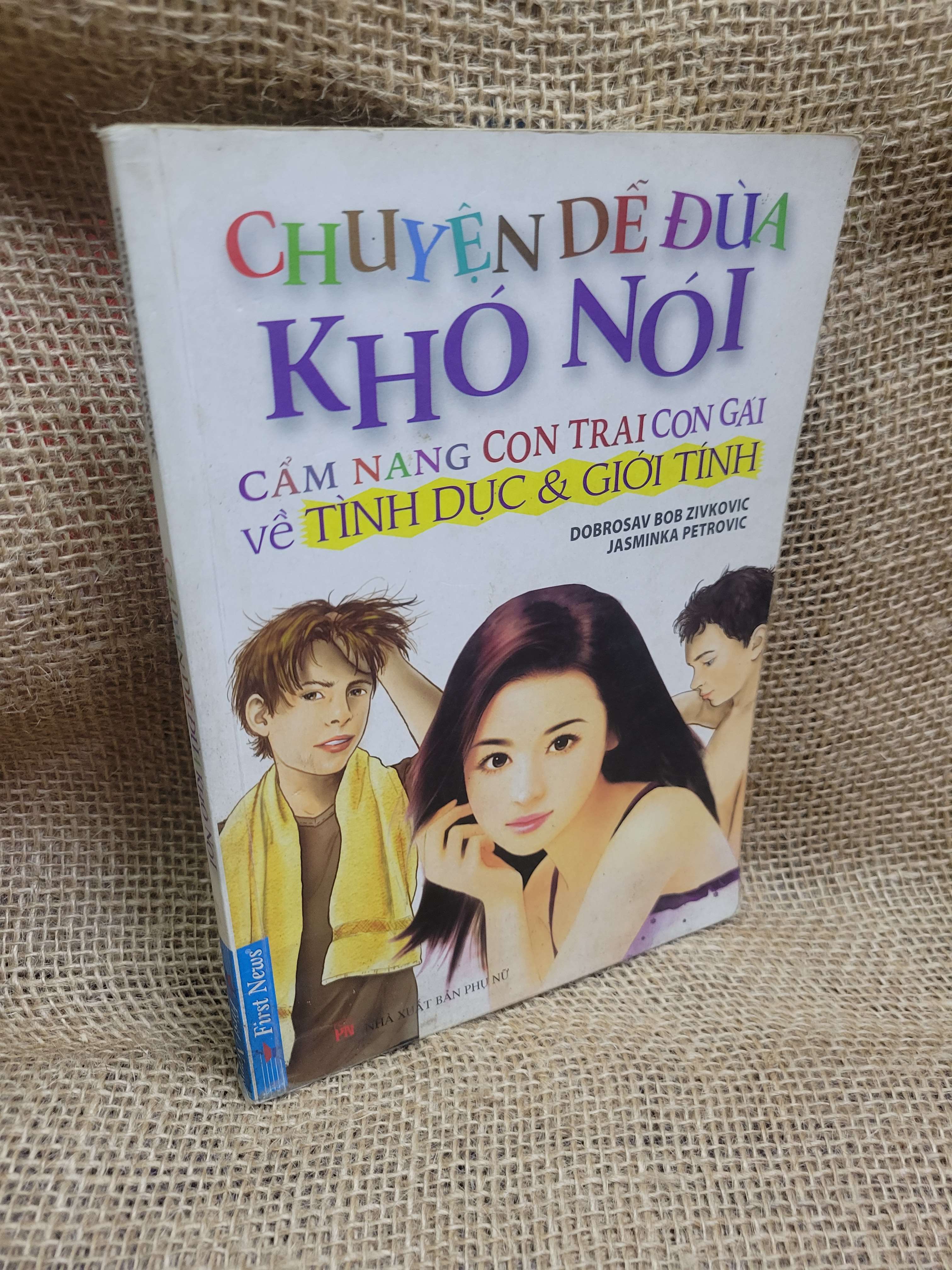 Chuyện dễ đùa khó nói - Cẩm nang con trai con gái về tình dục & giới tính - Dobrosav Bob Zivkovic, Jasminka Petrovic 2012 mới 80% ố, bẩn bìa (Kiến thức - kỹ năng cho con) HCM