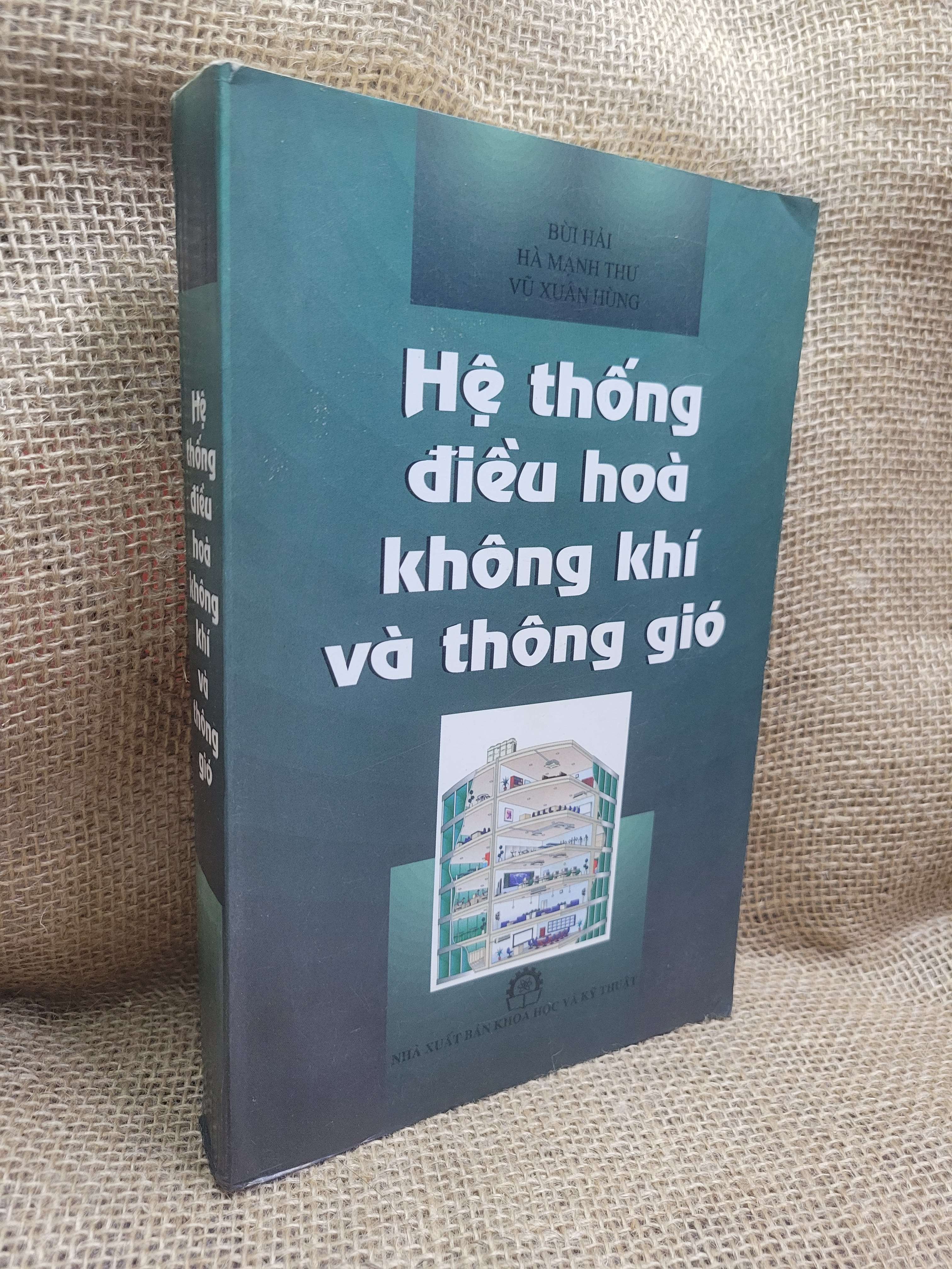 Hệ thống điều hòa không khí và thông gió - Bùi Hải 2001 mới 70% ố, bẩn bìa, có vệt nước (Giáo trình đại học - cao đẳng) HCM