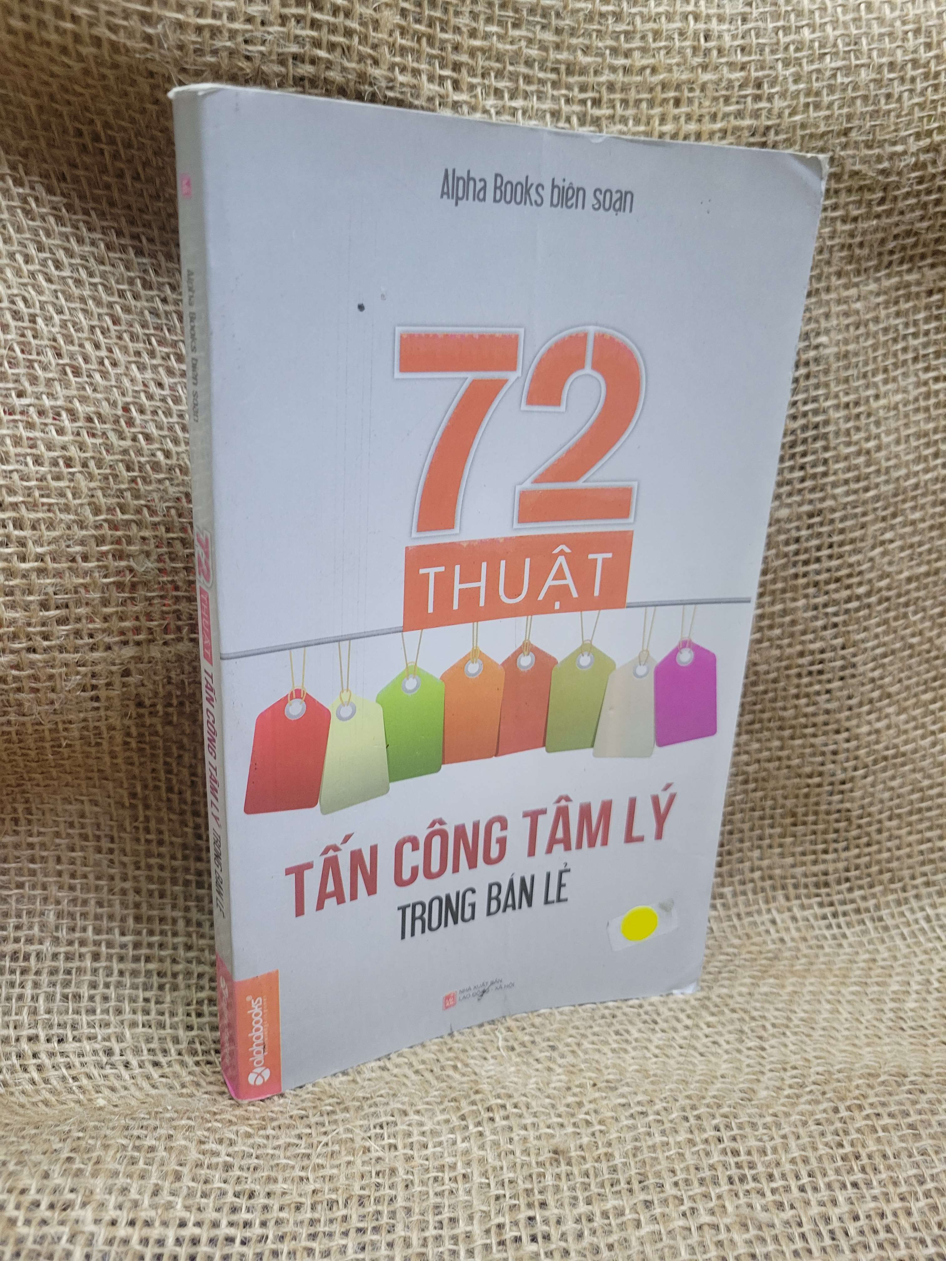 72 thuật tấn công tâm lý trong bán lẻ 2013 mới 80% ố, bẩn bìa (Kinh doanh - Marketing) HCM