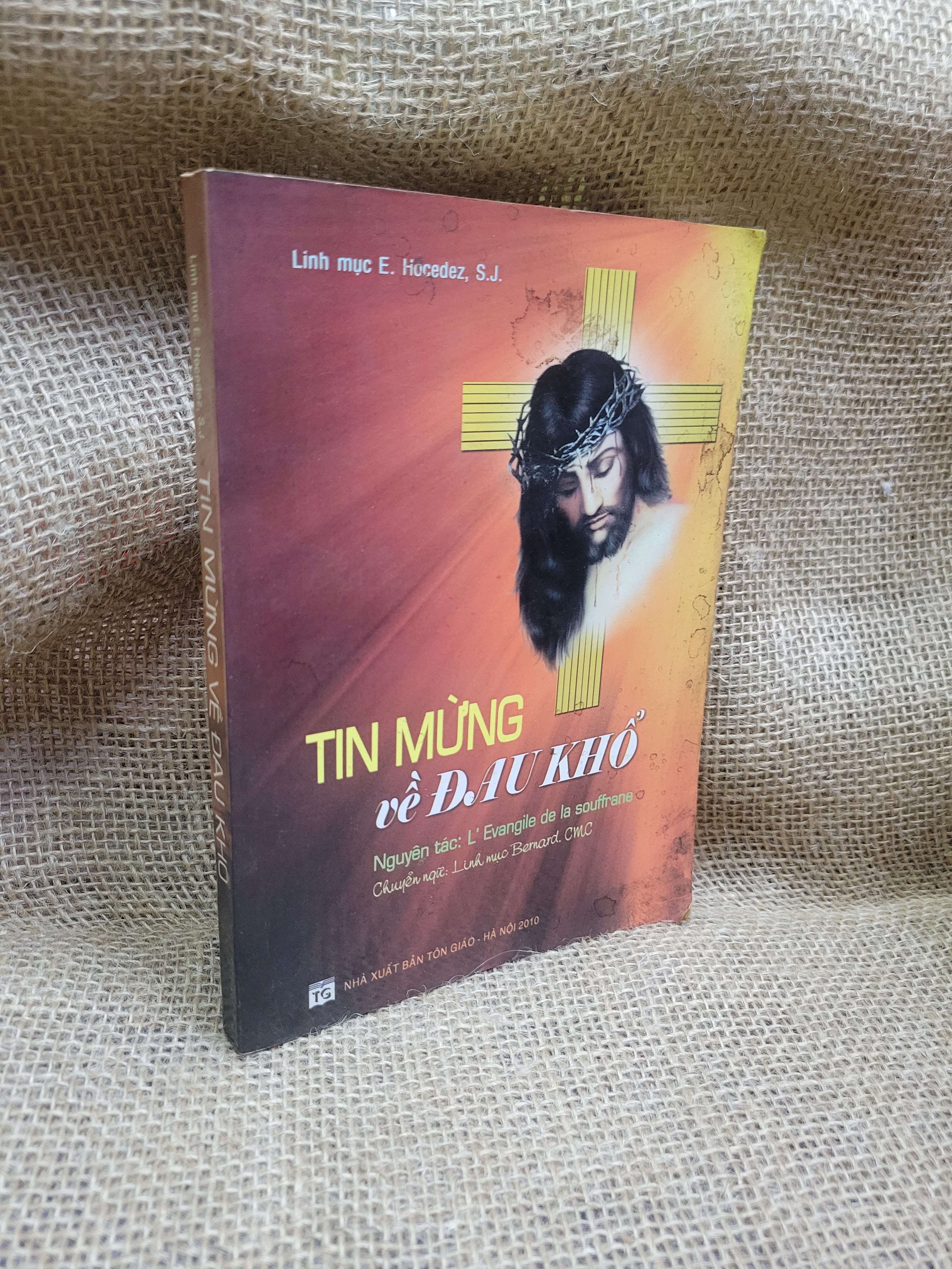 Tin mừng về đau khổ - Linh mục E. Hocedez, S.J. 2010 mới 80% ố, bẩn bìa (Sách tôn giáo - tâm linh) HCM