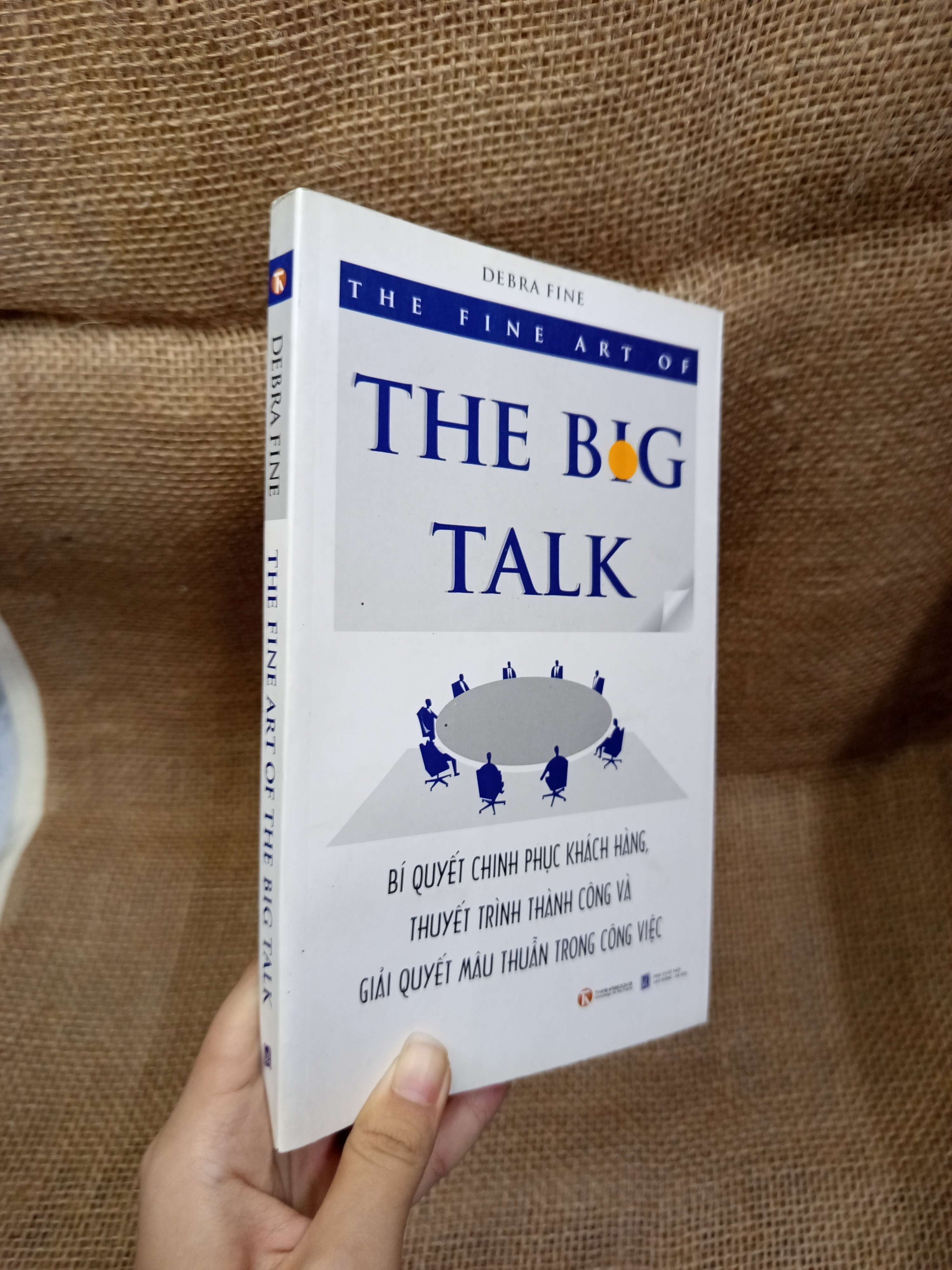 The fine art of the big talk - Debra Fine 2012 mới 80% bẩn bìa, ố (Sách kỹ năng) HCM