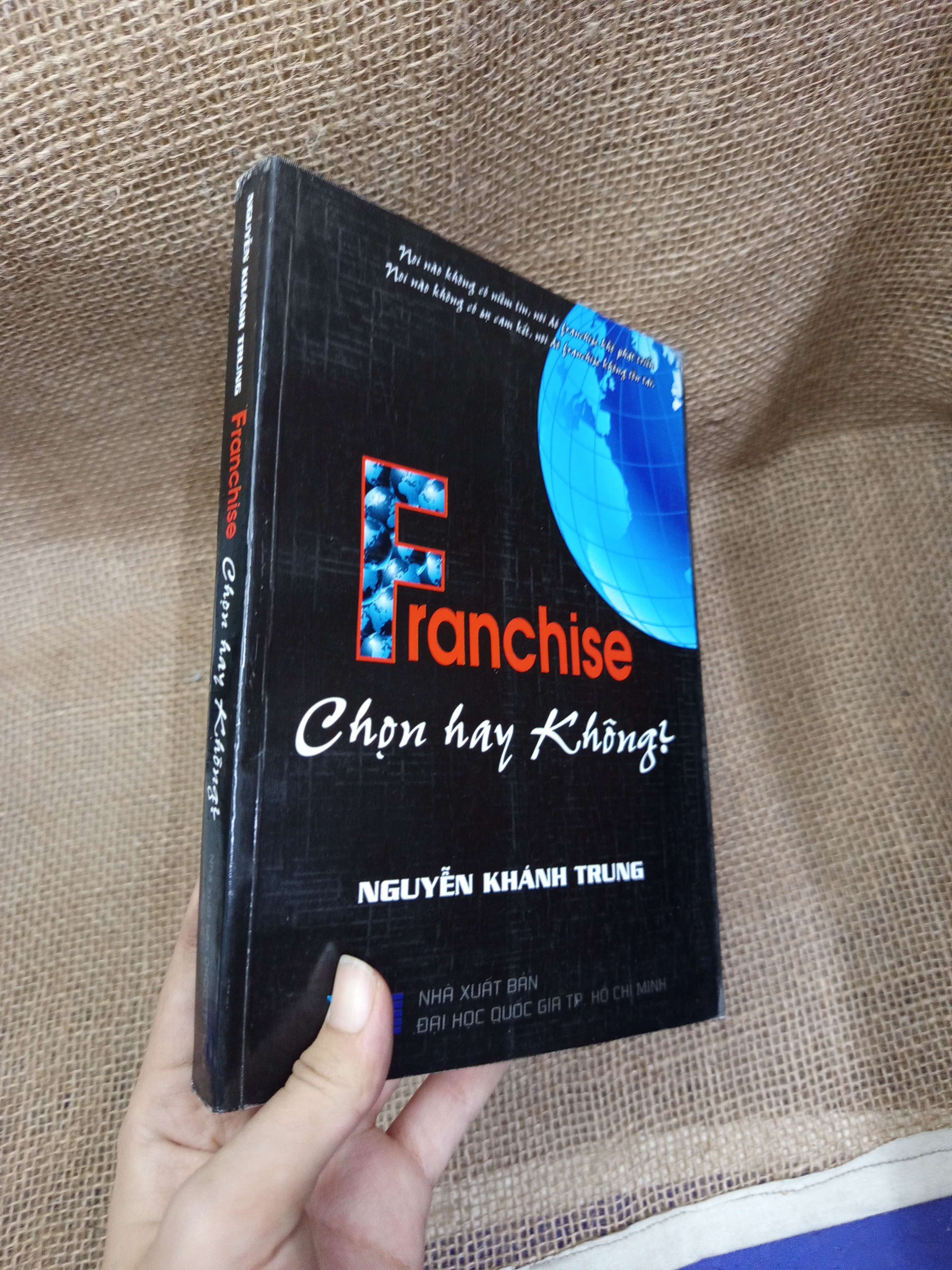 Franchise chọn hay không? - Nguyễn Khánh Trung 2008 mới 80% bẩn bìa, ố (Kinh doanh - Marketing) HLSC
