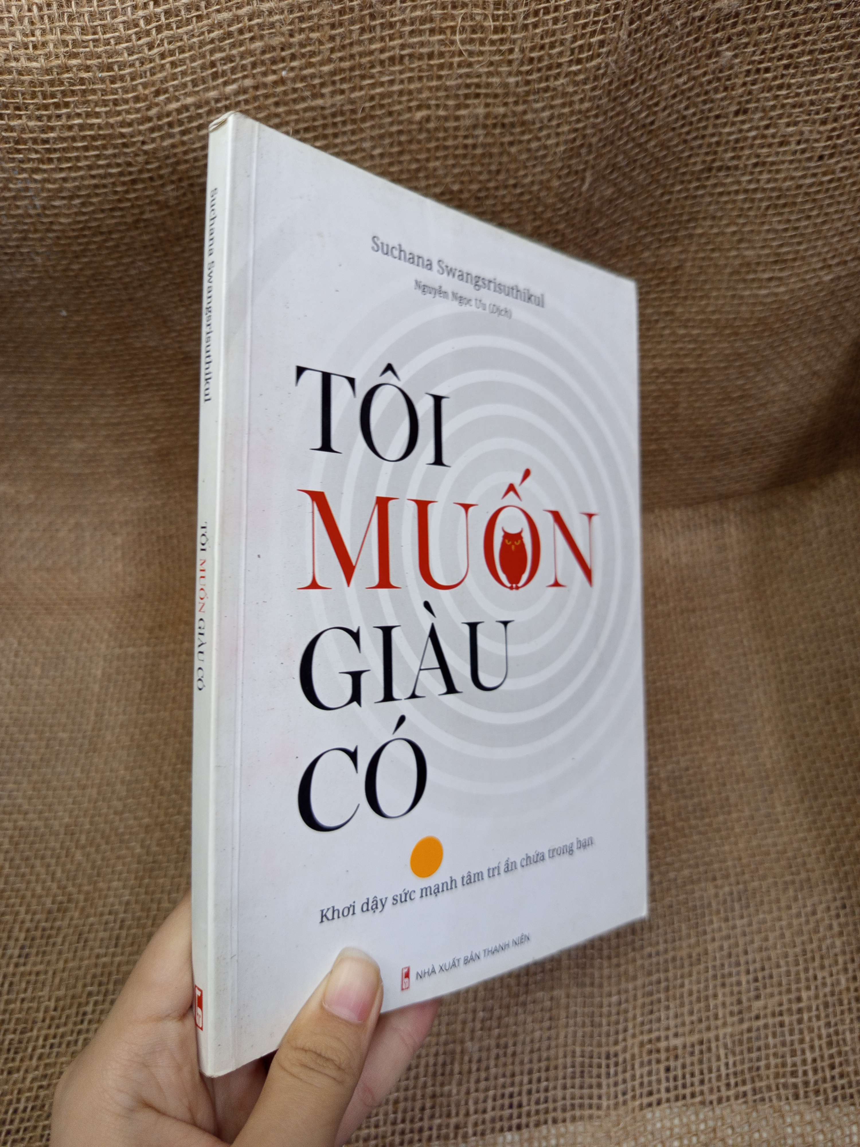 Tôi muốn giàu có - Suchana Swangsrisuthikul 2018 mới 80% bẩn bìa, ố, tróc gáy (Sách kỹ năng) HCM