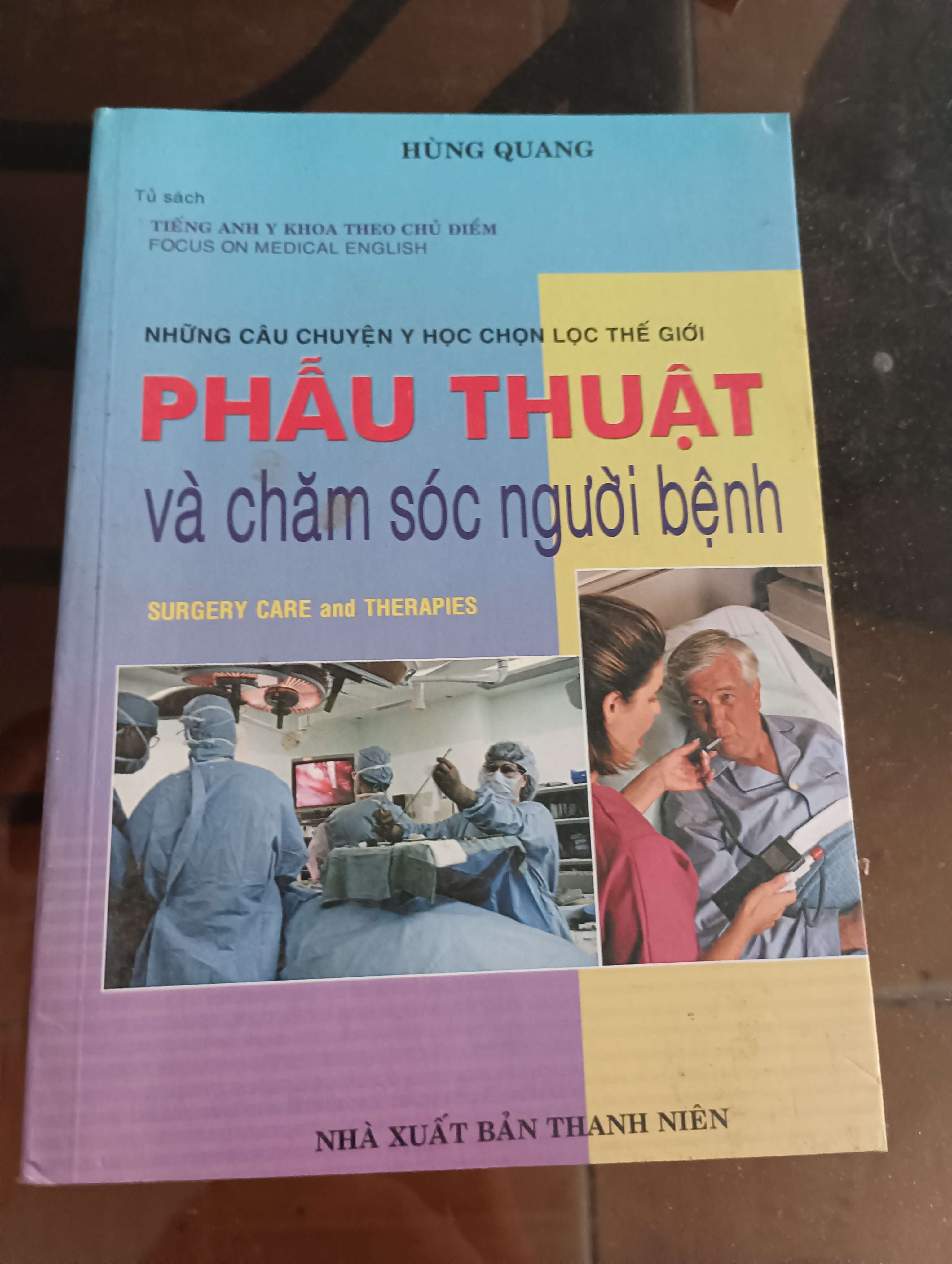 Phẫu thuật và chăm sóc người bệnh (Surgery Care and Therapies) - Hùng Quang 2005 (Sách Y học - Sức khỏe - Thể thao) VAVO