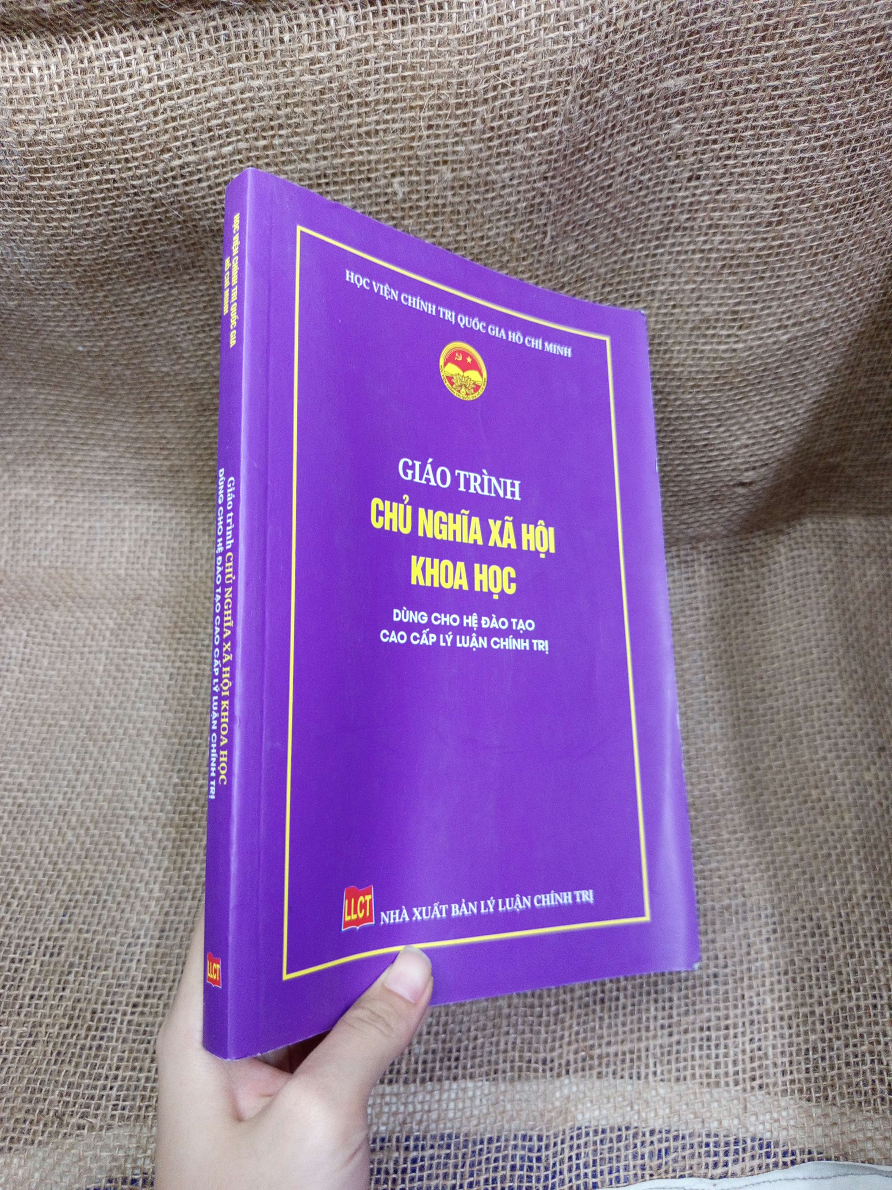 Giáo trình chủ nghĩa xã hội khoa học (Dùng cho hệ đào tạo cao cấp lý luận chính trị) mới 70% bẩn bìa, ố, có chữ (Giáo trình đại học - cao đẳng) HLSC