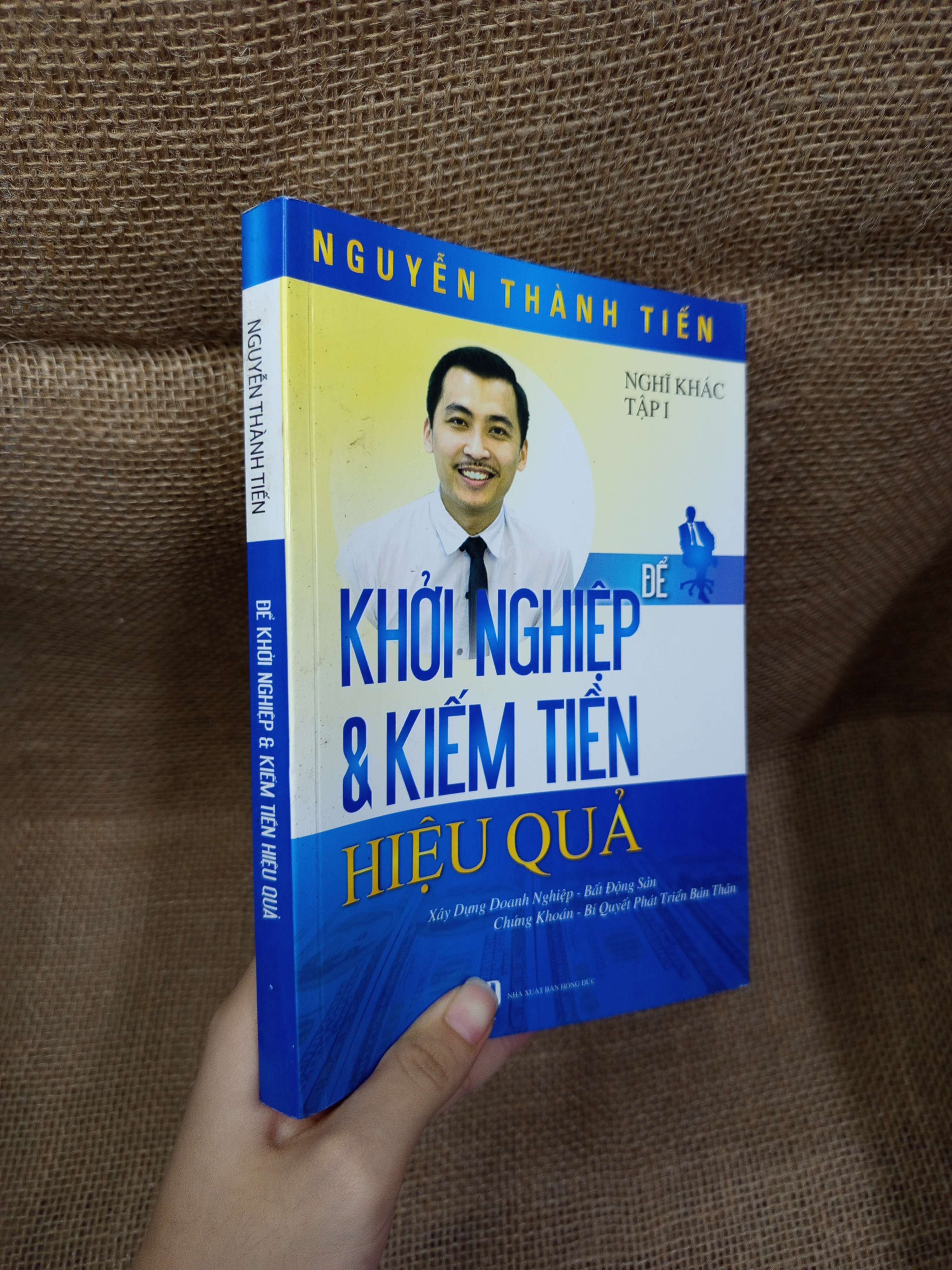 Khởi nghiệp & kiếm tiền hiệu quả - Nguyễn Thành Tiến mới 80% bẩn bìa, ố (Kinh doanh - Marketing) HCM