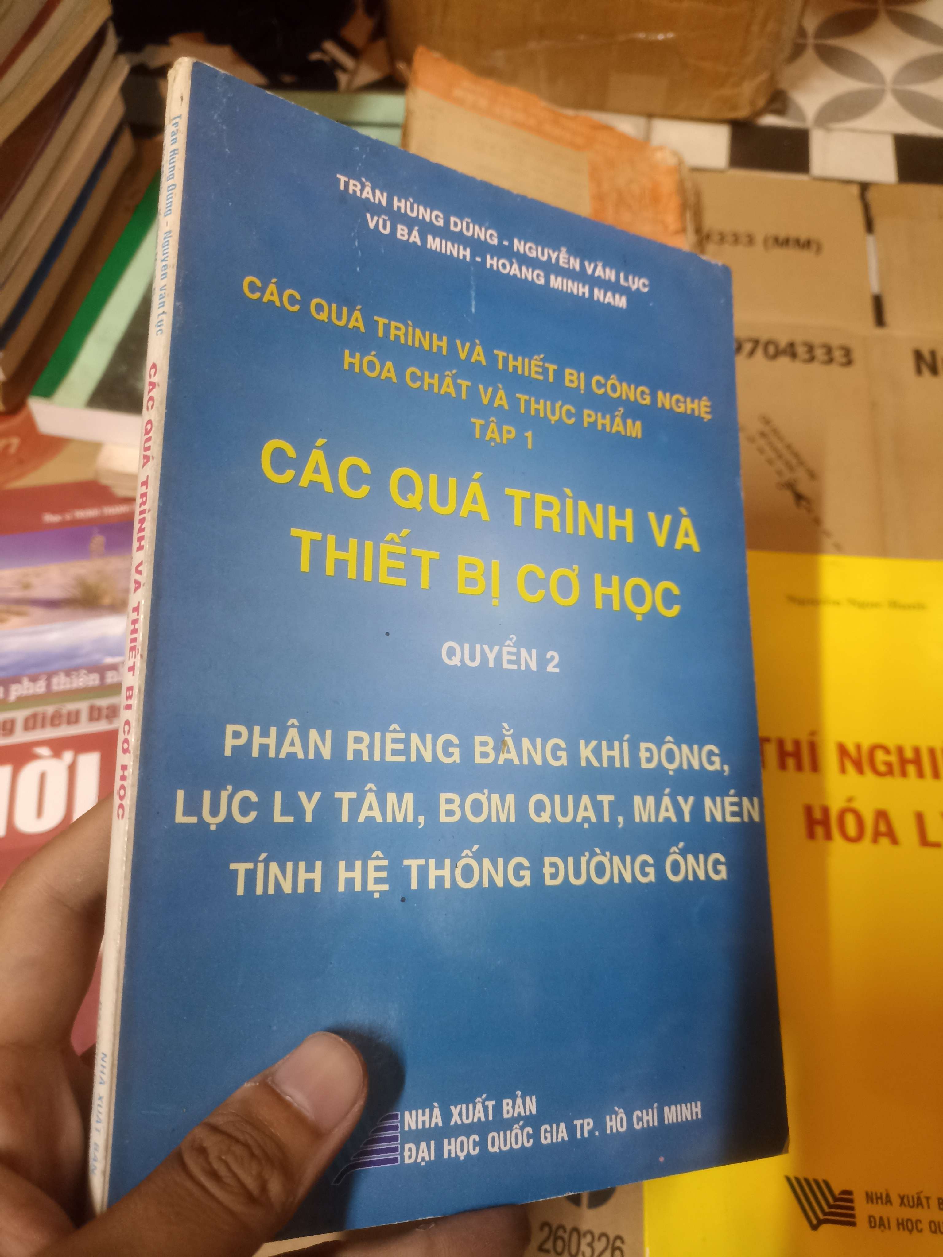 CÁC QUÁ TRÌNH VÀ THIẾT BỊ CƠ HỌC Author: TRẦN HÙNG DŨNG - NGUYỄN VĂN LỤC; VŨ BÁ MINH - HOÀNG MINH NAM (Sách giáo khoa - giáo trình) NSX