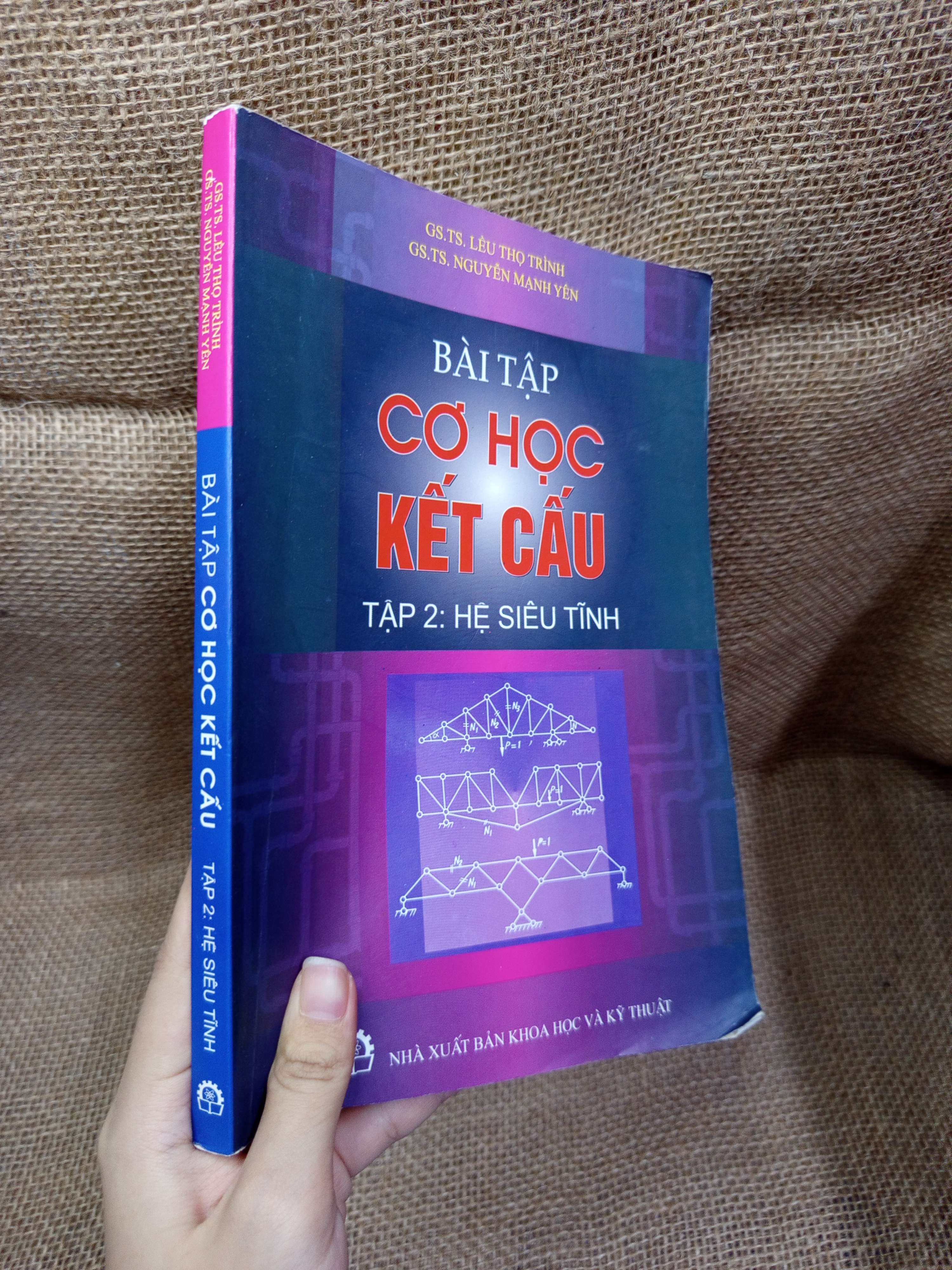 Bài tập cơ học kết cấu tập 2: Hệ siêu tĩnh - GS.TS. LÊU THỌ TRÌNH, GS.TS. NGUYỄN MẠNH YÊN 2012 mới 80% bẩn bìa, ố (Giáo trình đại học - cao đẳng) HCM