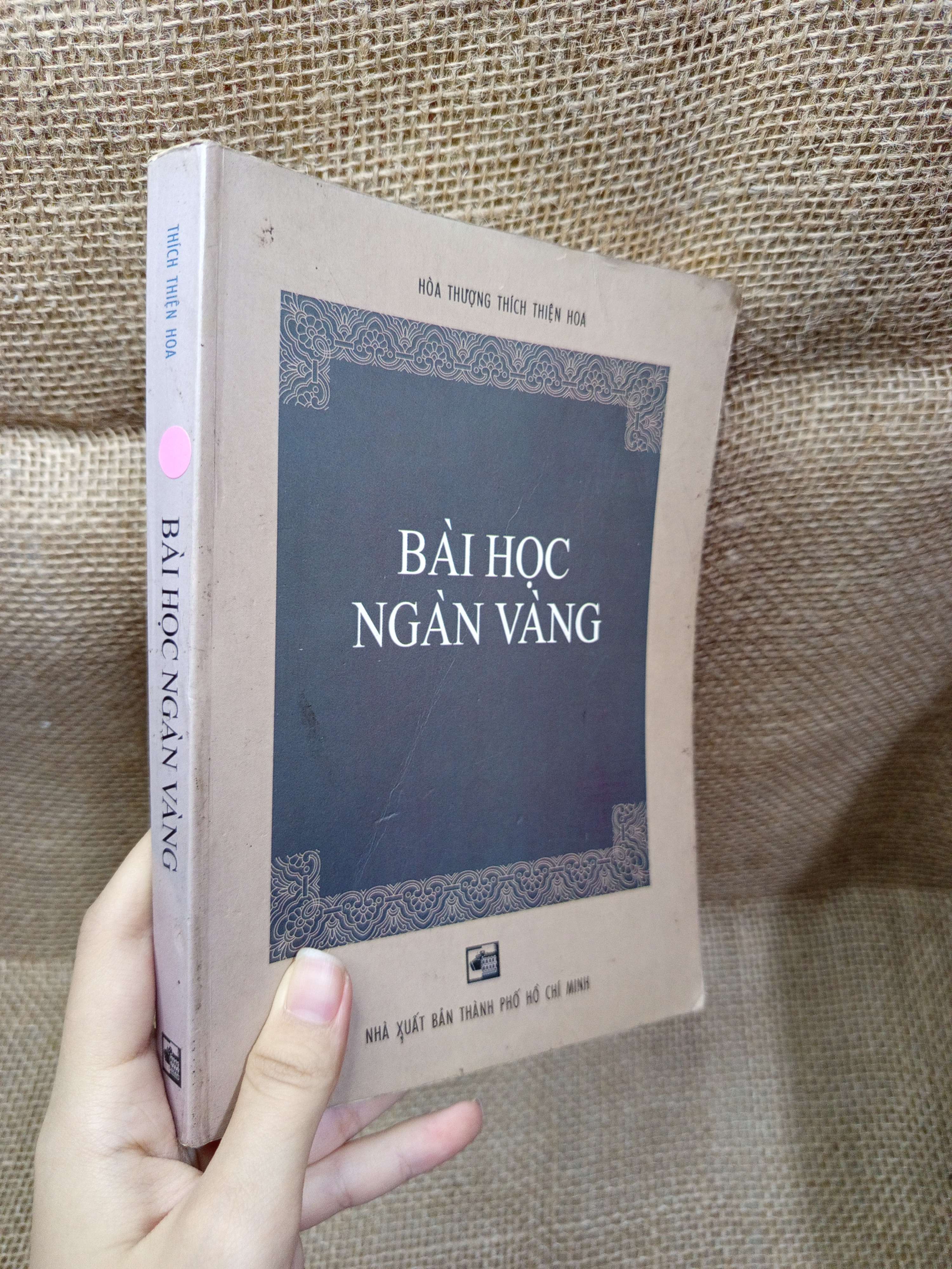 Bài học ngàn vàng - Hòa thượng Thích Thiện Hoa 1999 mới 80% bẩn bìa, ố (Sách tôn giáo - tâm linh) HCM