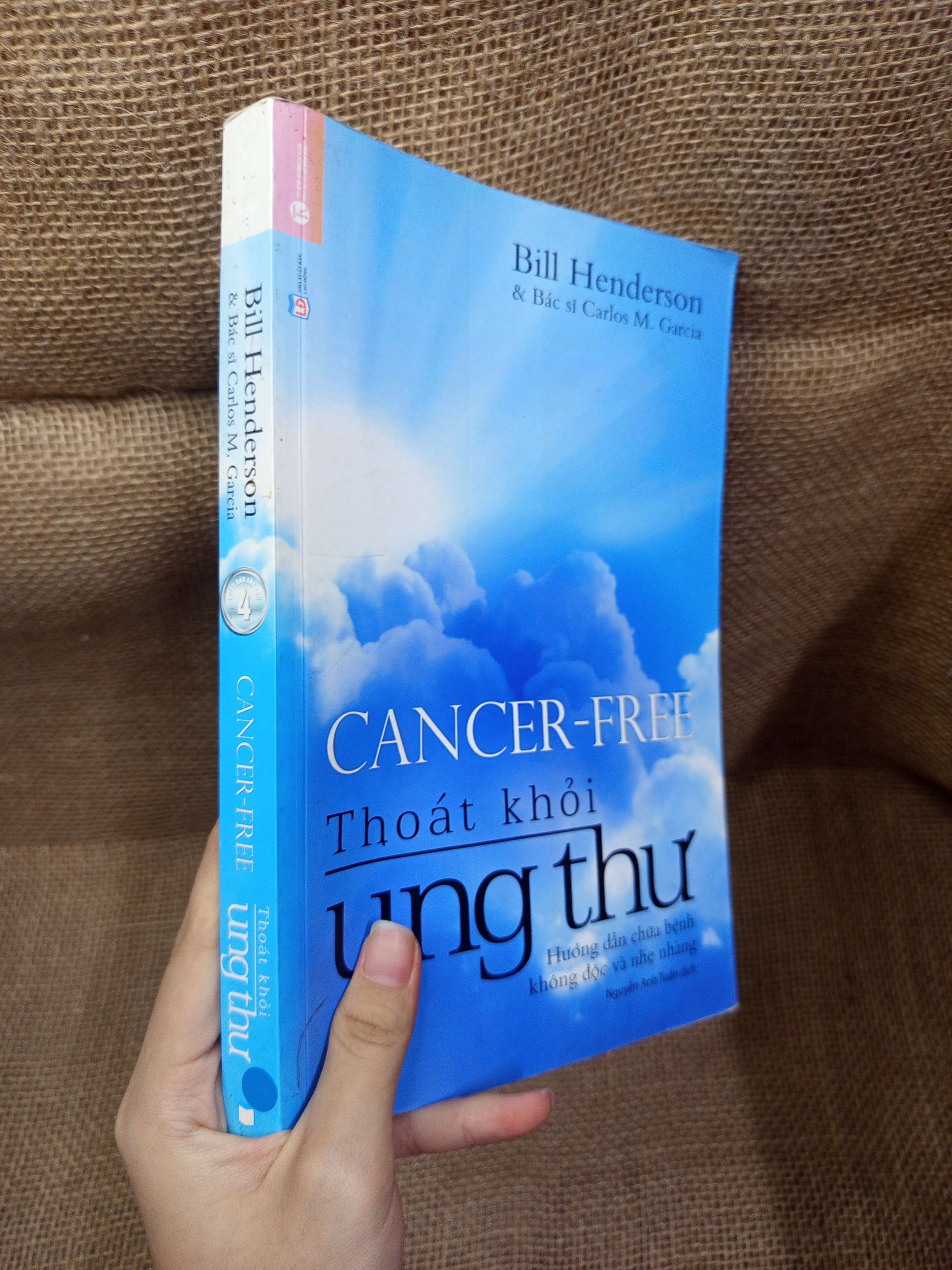 Cancer-Free Thoát khỏi ung thư - Bill Henderson và Bác sĩ Carlos M. Garcia 2016 mới 80% bẩn bìa, ố (Sách Y học - Sức khỏe - Thể thao) HCM
