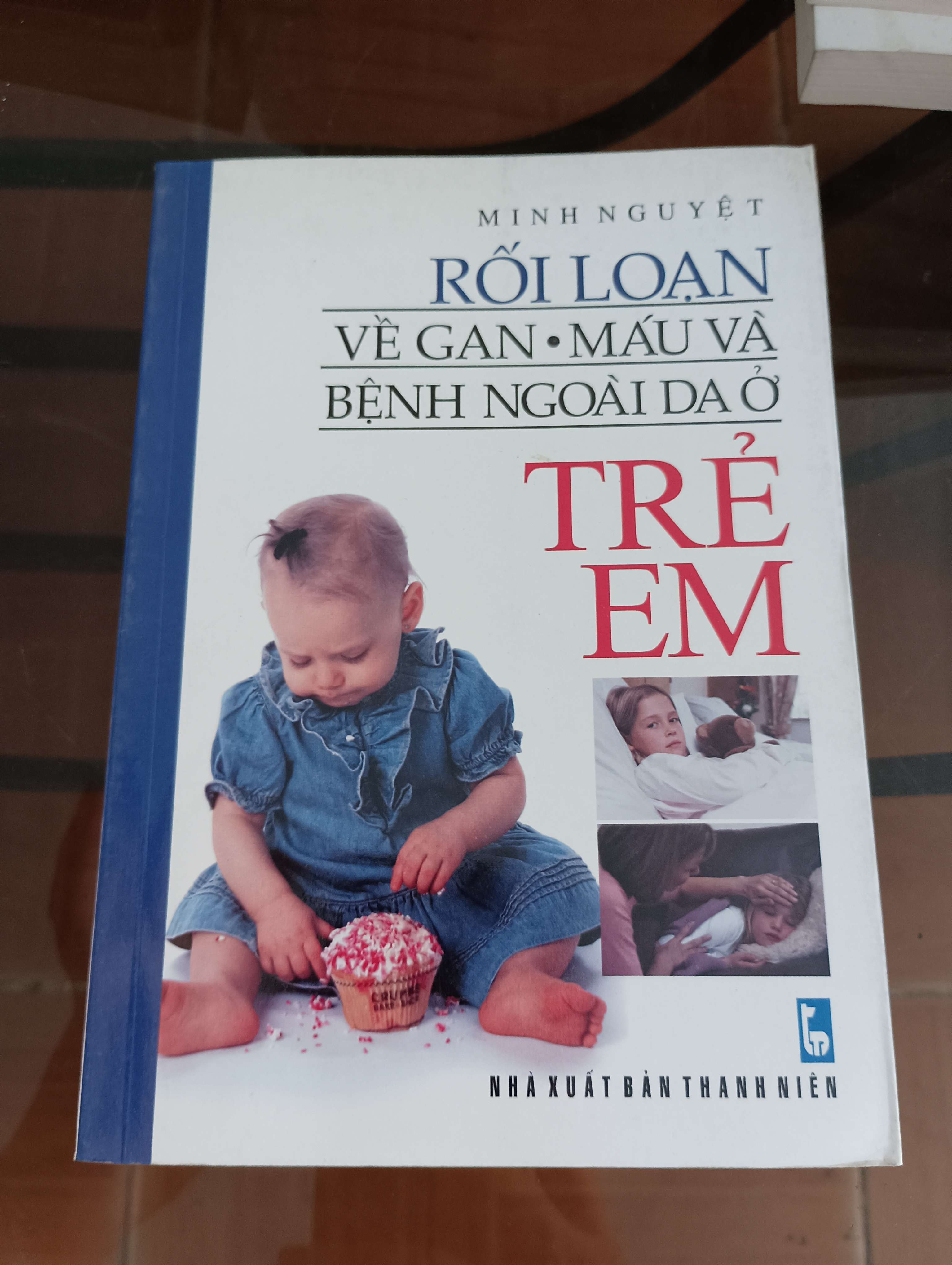 Rối loạn về gan - máu và bệnh ngoài da ở trẻ em - Minh Nguyệt 2005 (Sách Y học - Sức khỏe - Thể thao) VAVO